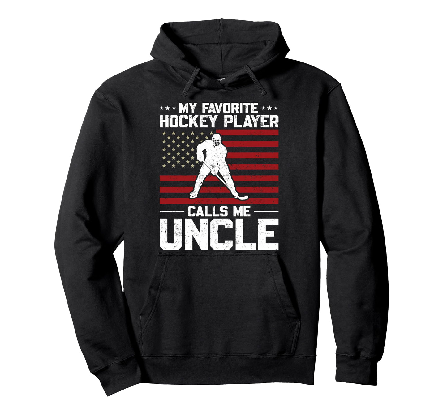 My Favorite Hockey Player Calls Me Uncle Hoodie - Unique Graphic Men Women - T-Shirt, Sweatshirt, Hoodie
