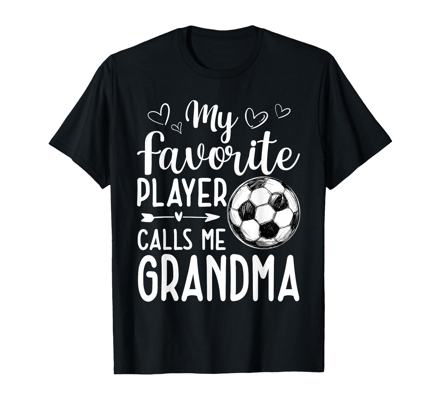 My Favorite Player Calls Me Grandma T-Shirt - Casual Everyday Wear Unisex - T-Shirt, Sweatshirt, Hoodie