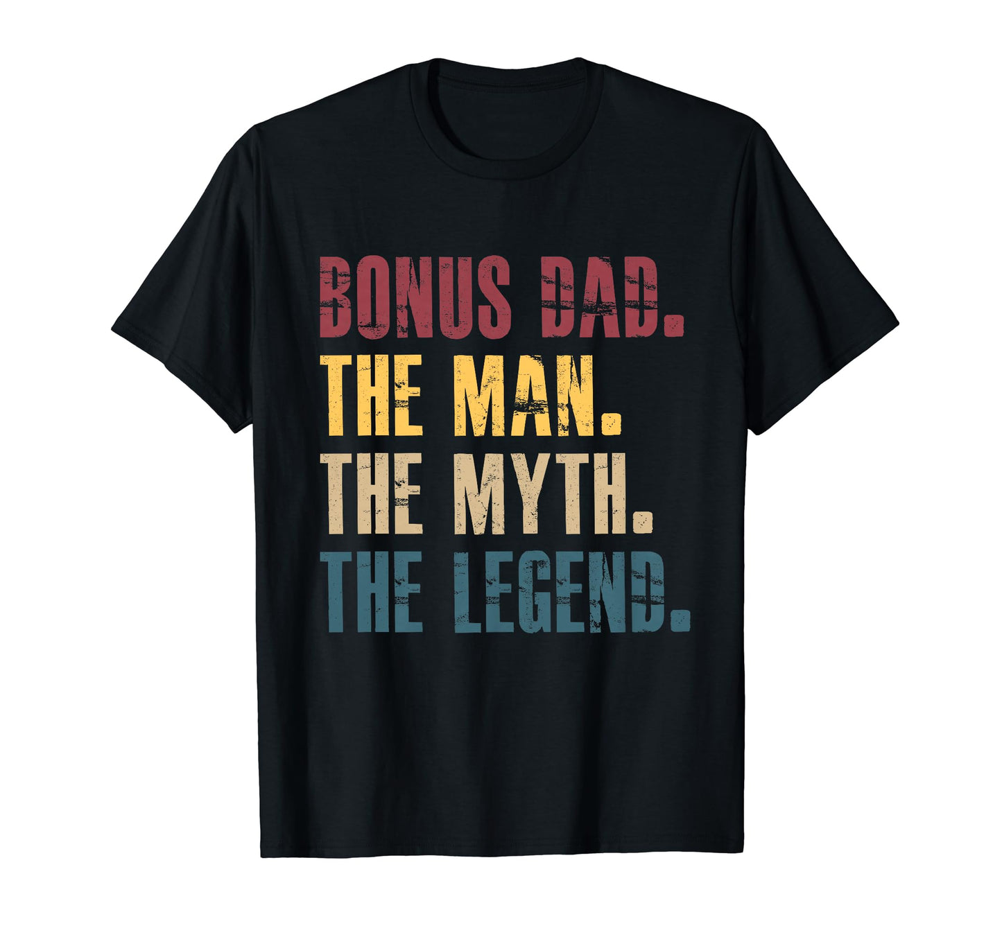 Funny Bonus Dad Myth Legend Step Dad T-Shirt - Novelty Apparel Men Women - T-Shirt, Sweatshirt, Hoodie