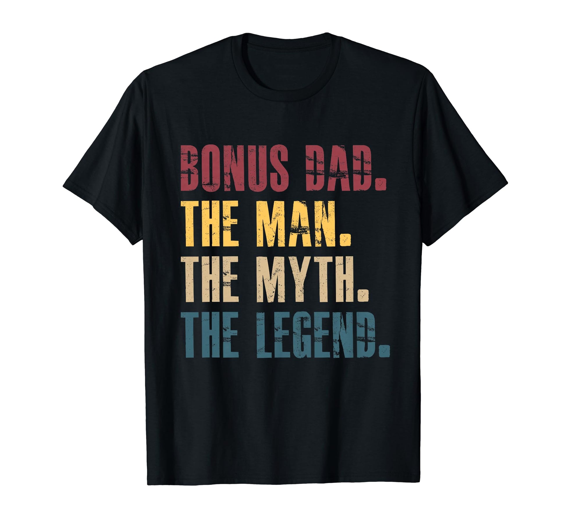 Funny Bonus Dad Myth Legend Step Dad T-Shirt - Novelty Apparel Men Women - T-Shirt, Sweatshirt, Hoodie