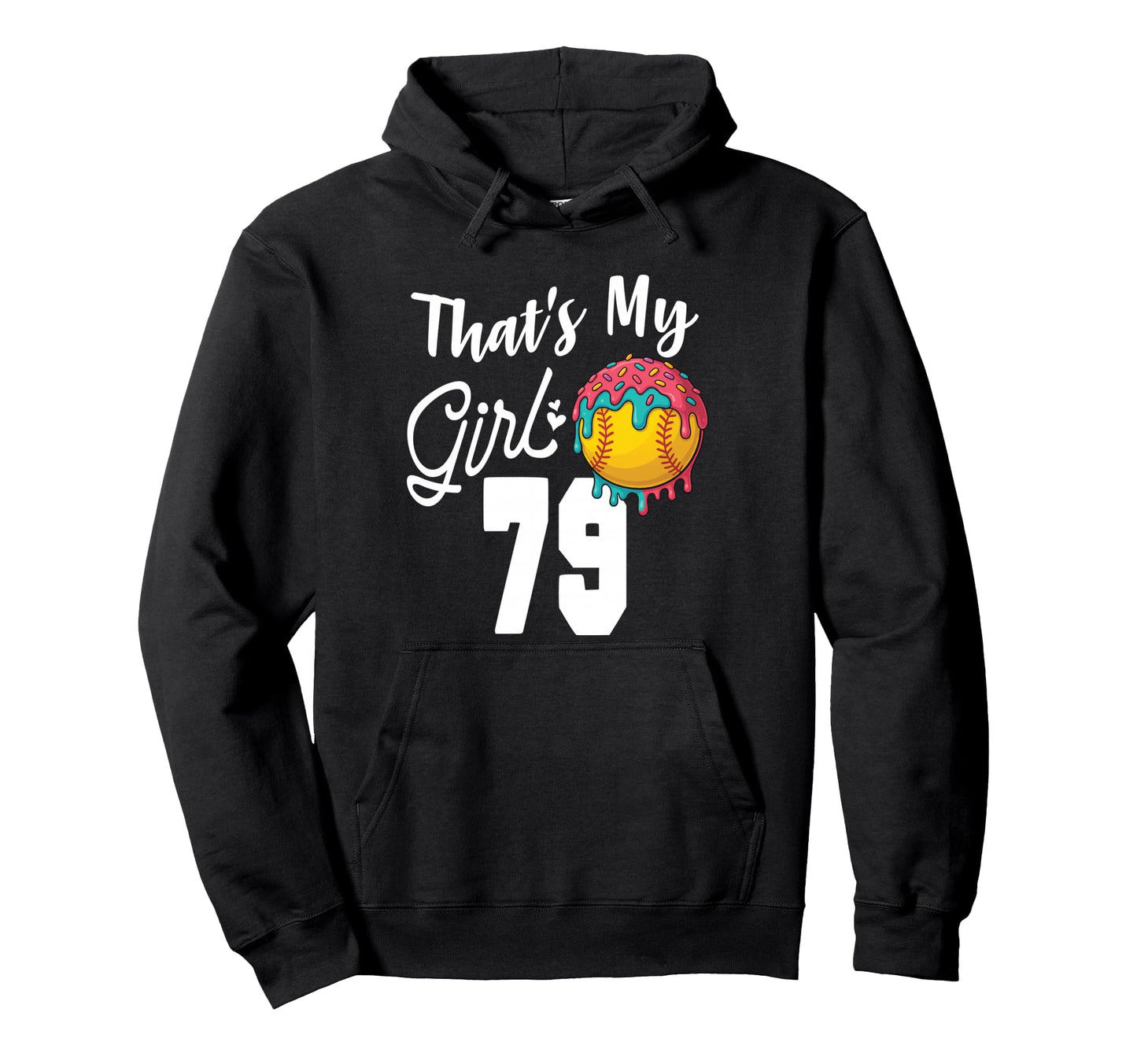 Thats My Softball 79 Number Mom Dad Number Hoodie - Novelty Apparel Unisex - T-Shirt, Sweatshirt, Hoodie