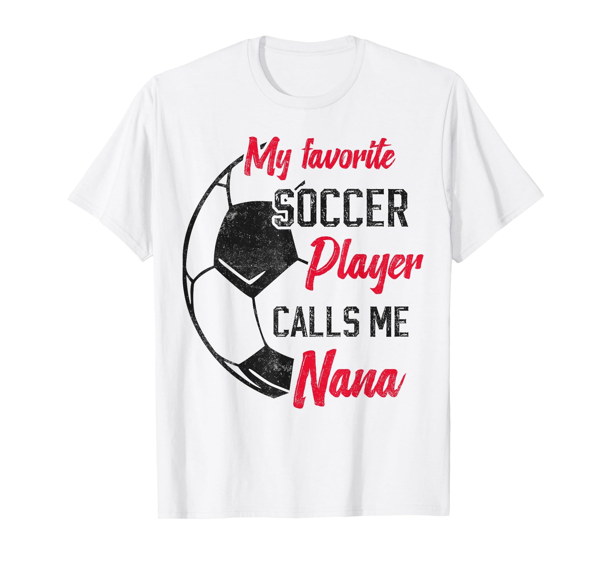 My Favorite Soccer Player Calls Me T-Shirt - Novelty Apparel Men Women - T-Shirt, Sweatshirt, Hoodie