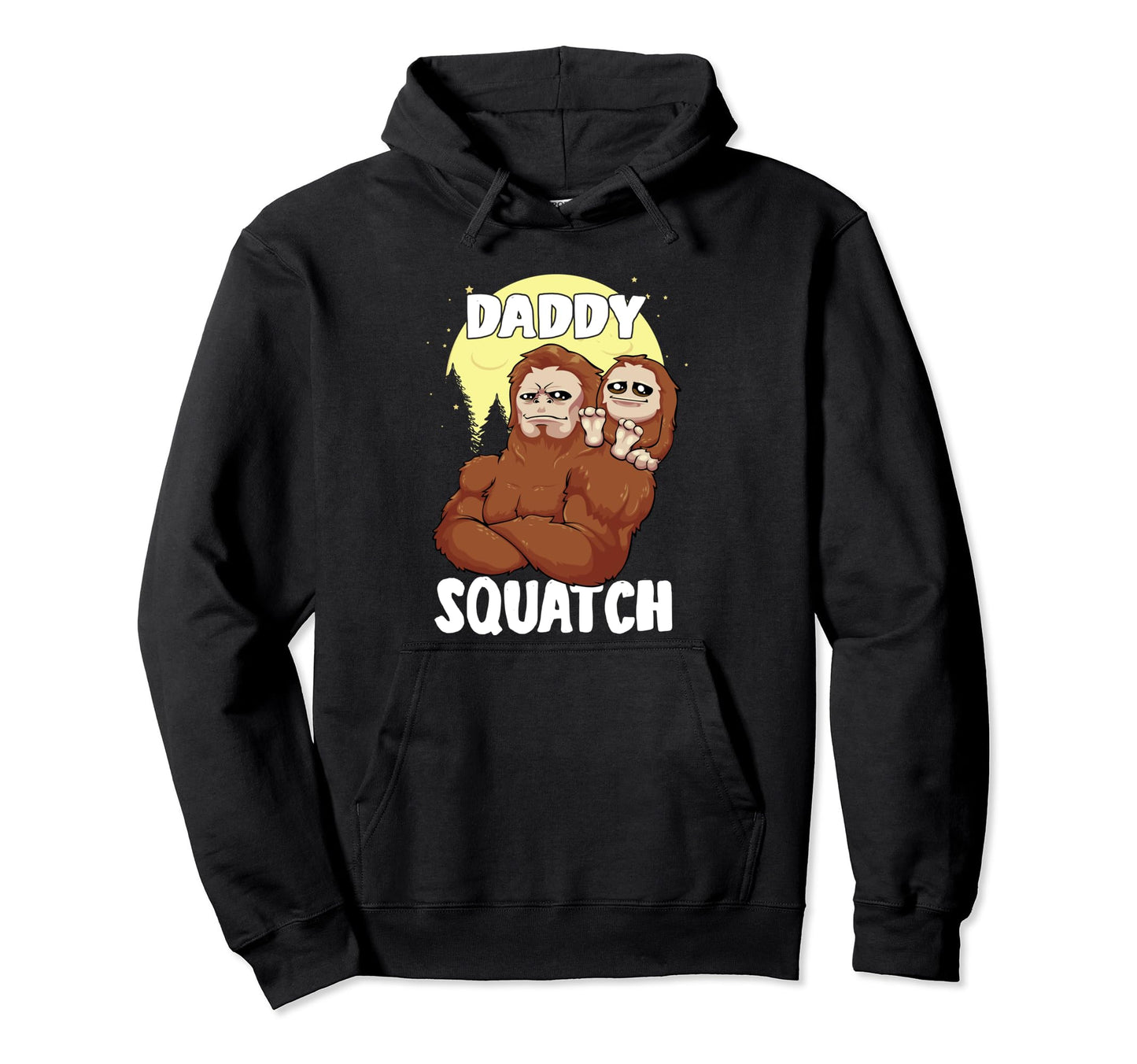 Daddysquatch Funny Fathers Day Bigfoot Dad Hoodie - Trendy Graphic Unisex - T-Shirt, Sweatshirt, Hoodie
