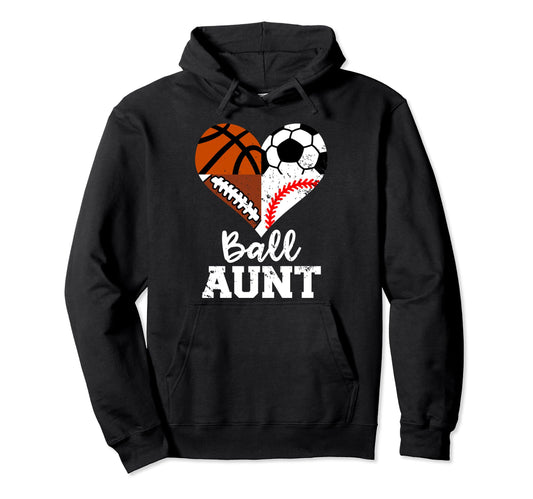 Ball Aunt Funny Soccer Football Baseball Hoodie - Aesthetic Graphic Unisex - T-Shirt, Sweatshirt, Hoodie