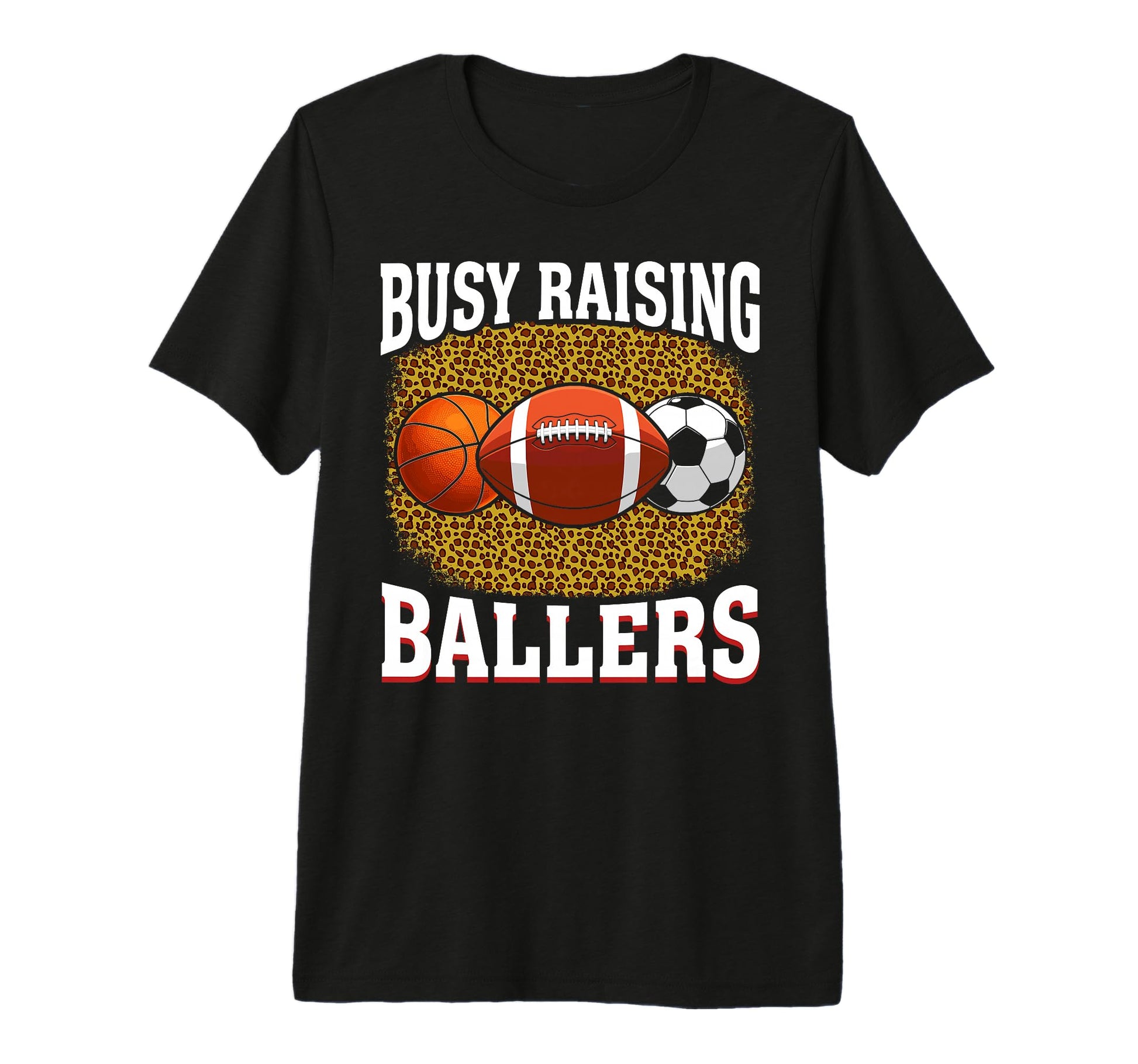 Busy Raising Ballers Basketball T-Shirt - Unique Graphic for Adults - T-Shirt, Sweatshirt, Hoodie