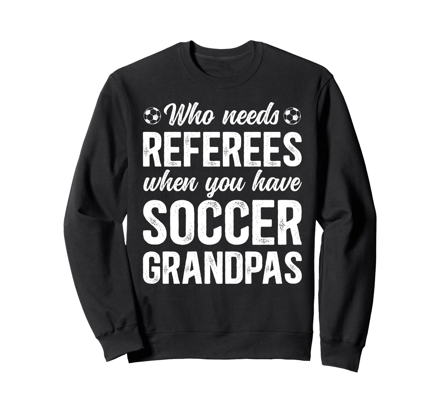 Soccer Grandpa Funny Grandpa Soccer Sweatshirt - Graphic Print Men Women - T-Shirt, Sweatshirt, Hoodie