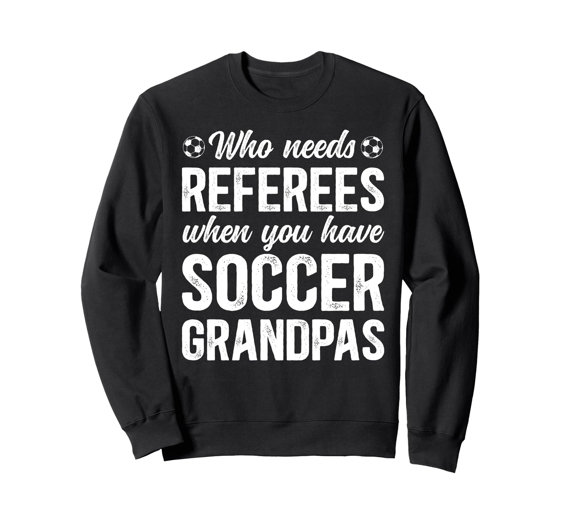 Soccer Grandpa Funny Grandpa Soccer Sweatshirt - Graphic Print Men Women - T-Shirt, Sweatshirt, Hoodie