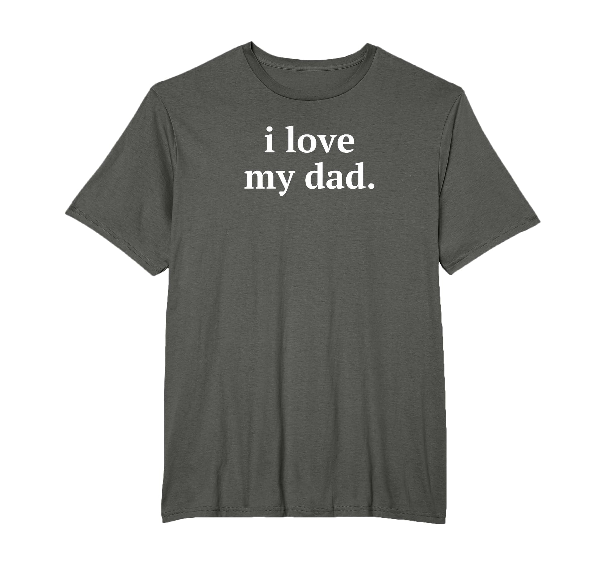 Gift Dad I Love My Dad T-Shirt - Trendy Graphic Men Women - T-Shirt, Sweatshirt, Hoodie