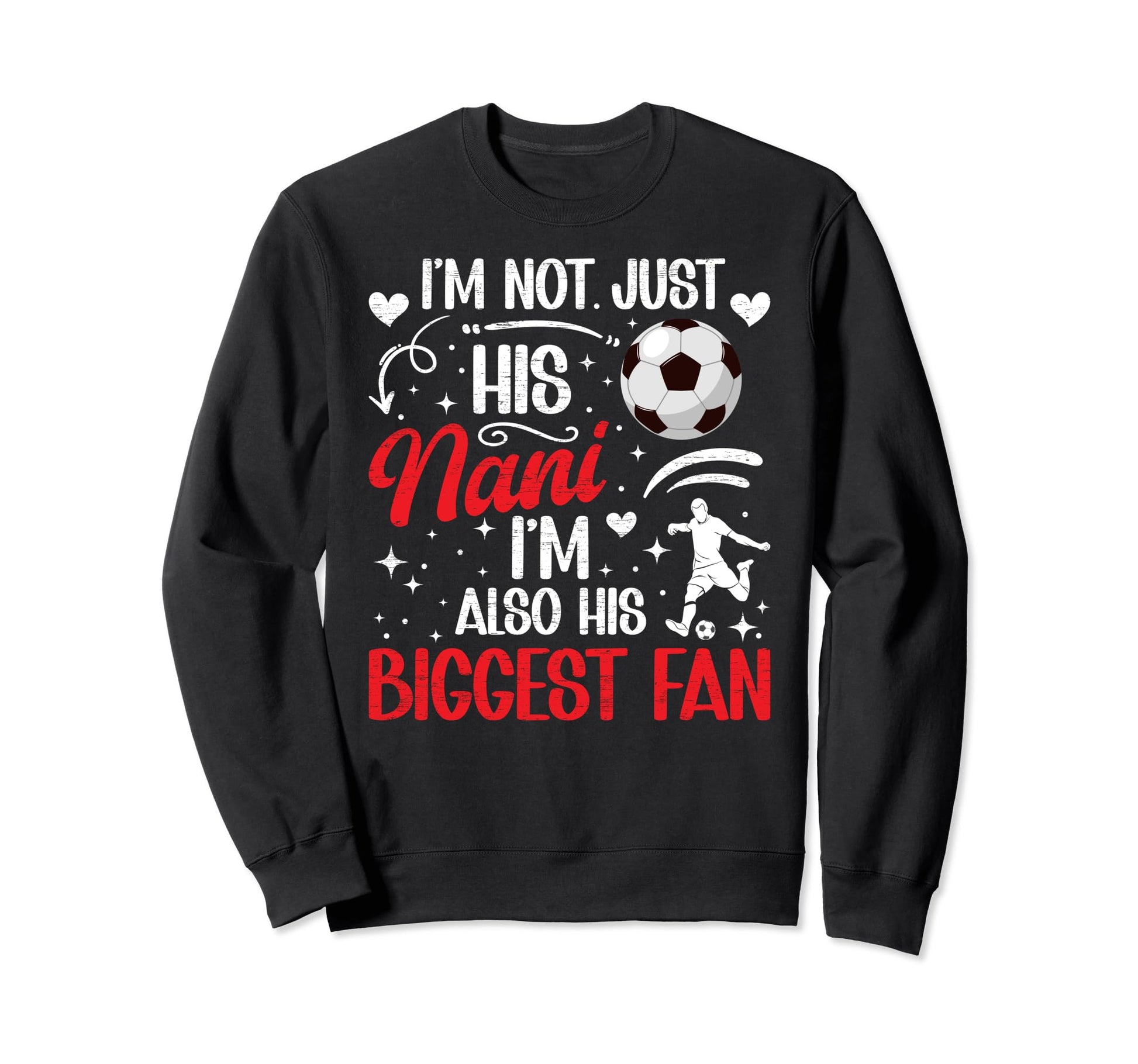 His Biggest Fan Soccer Nani Soccer Sweatshirt - Trendy Graphic Unisex - T-Shirt, Sweatshirt, Hoodie