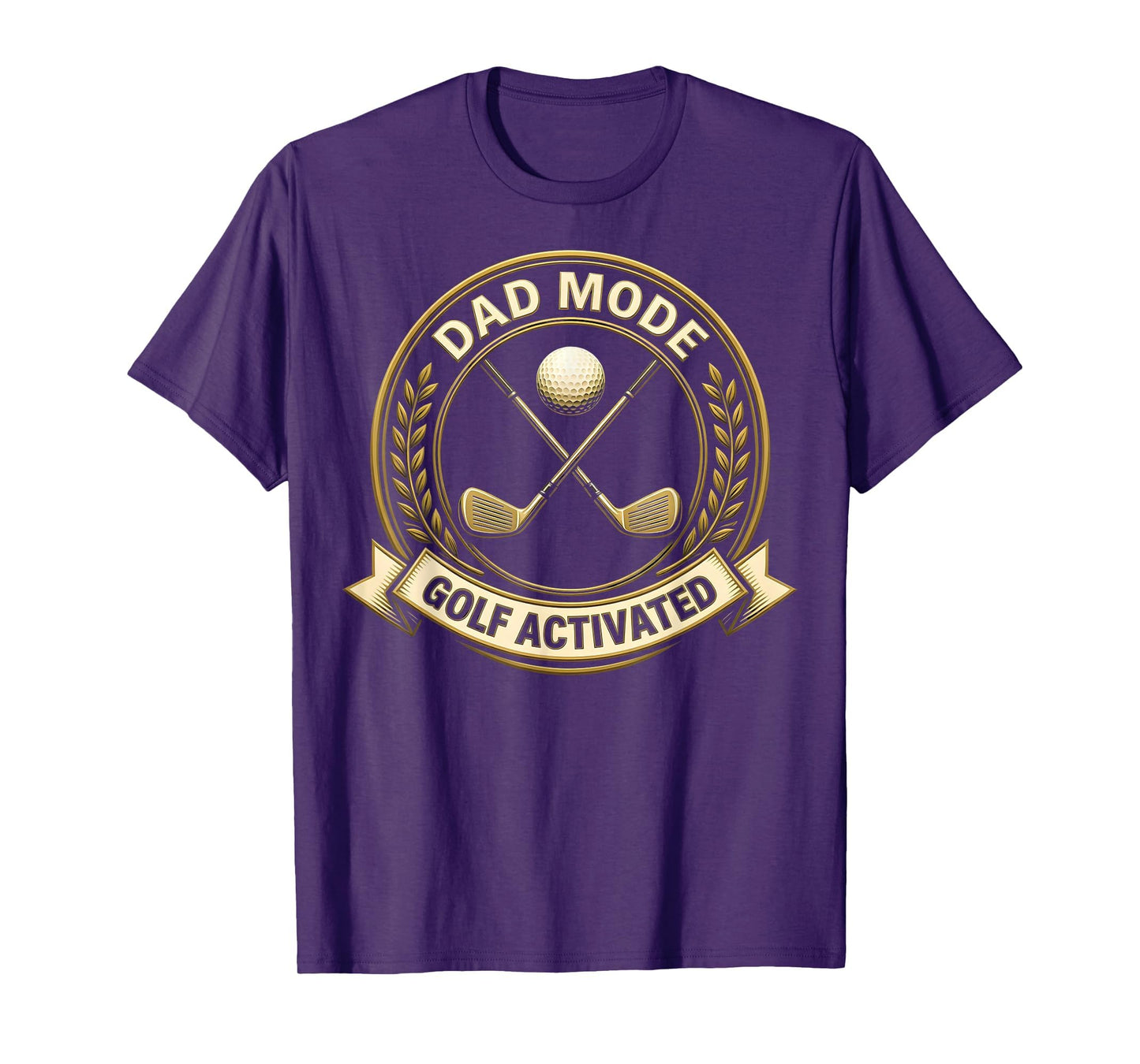 Dad Mode Golf Activated Funny Golf Dad T-Shirt - Novelty Apparel Unisex - T-Shirt, Sweatshirt, Hoodie