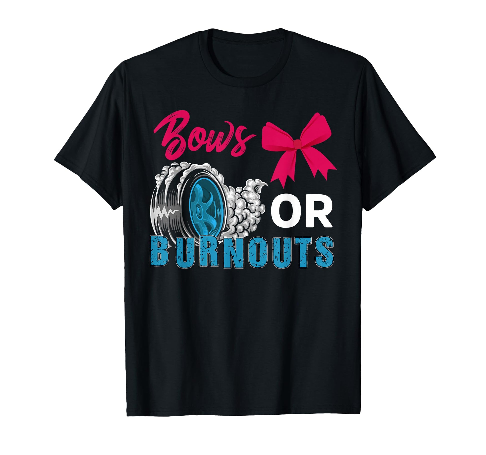 Burnouts Or Bows Gender Reveal Party T-Shirt - Trendy Graphic Unisex - T-Shirt, Sweatshirt, Hoodie
