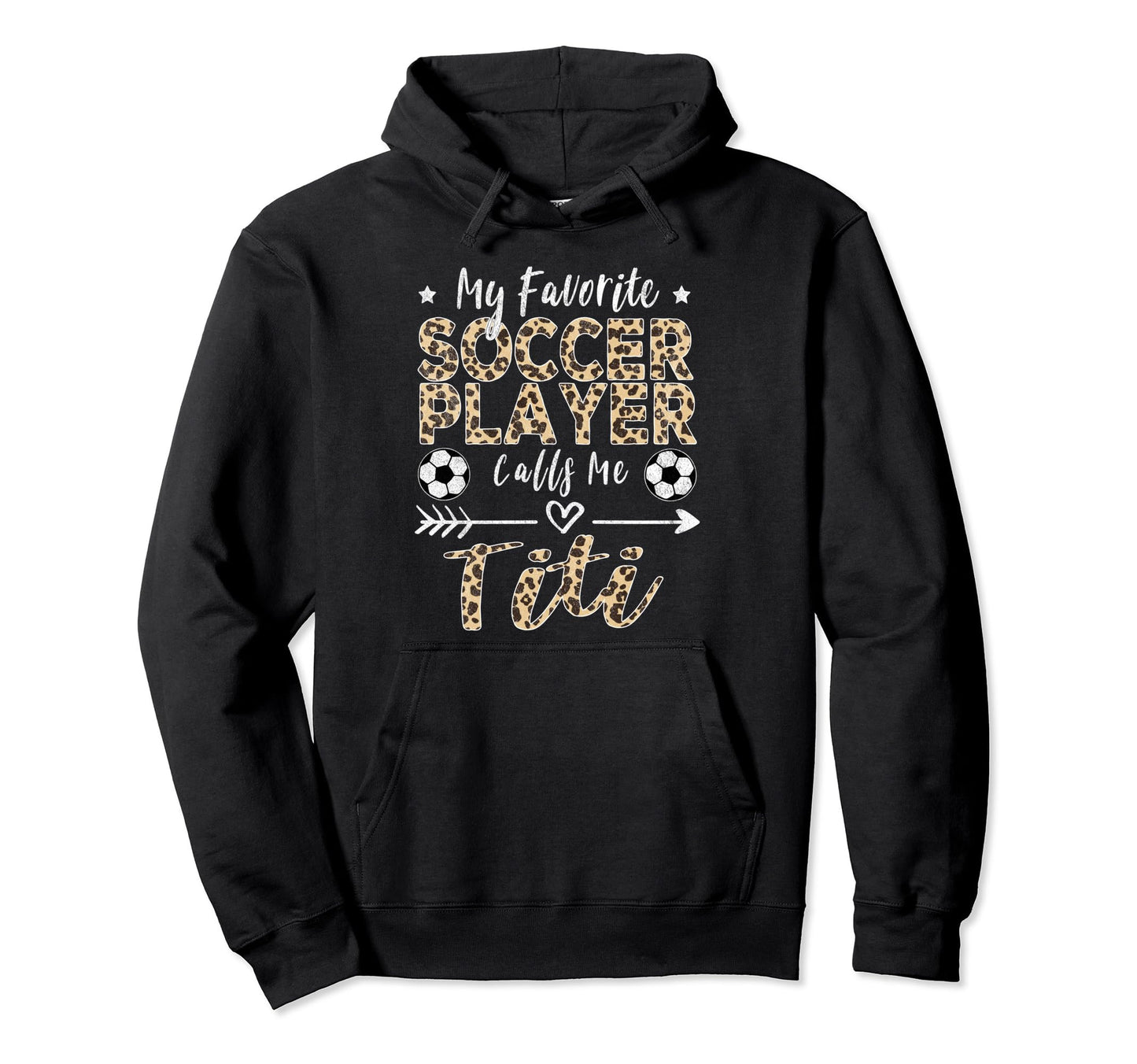 My Favorite Soccer Player Calls Me Titi Hoodie - Unique Graphic Unisex - T-Shirt, Sweatshirt, Hoodie