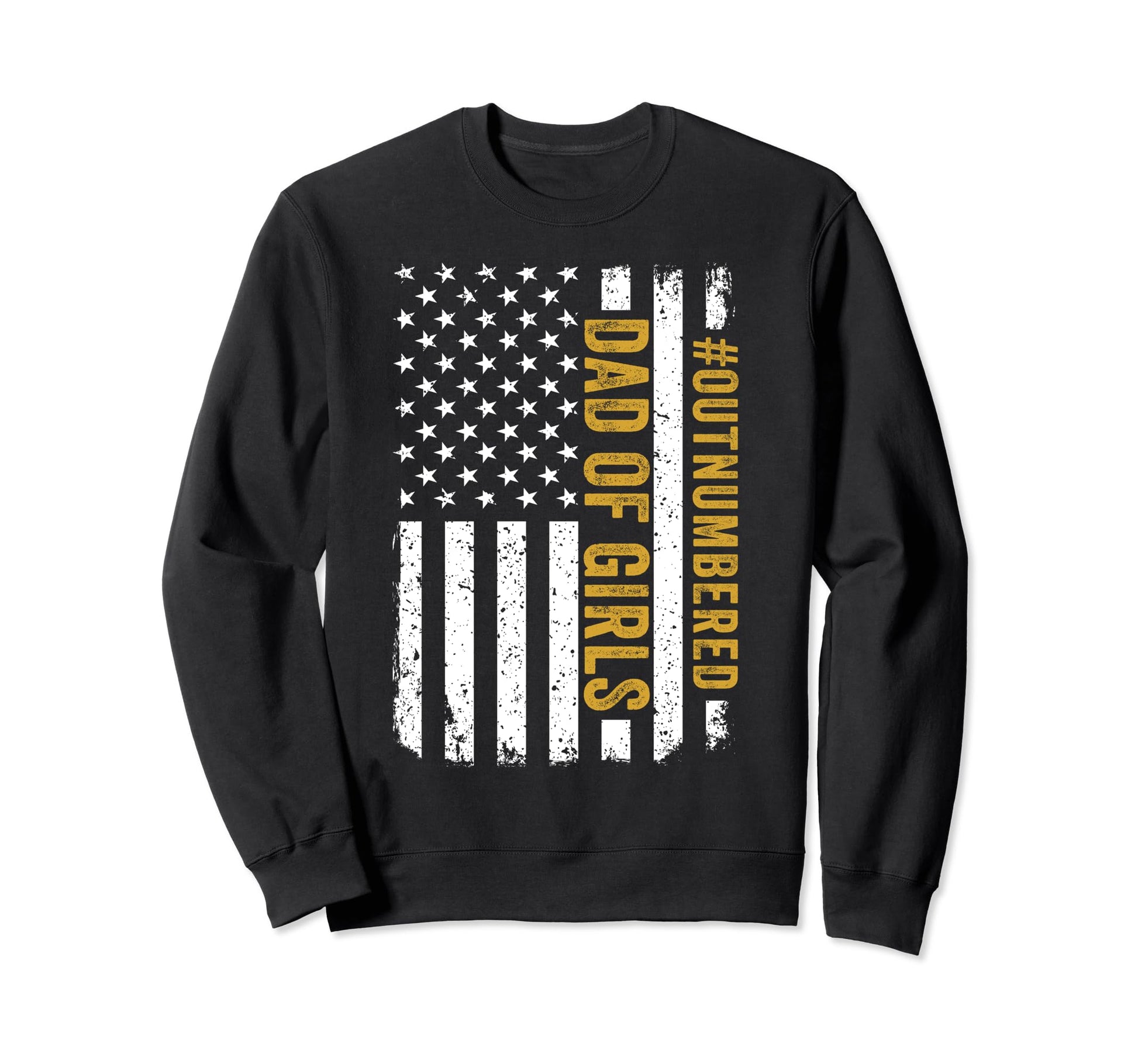 Dad Outnumbered Fathers Day 2024 Sweatshirt - Novelty Apparel for Adults - T-Shirt, Sweatshirt, Hoodie