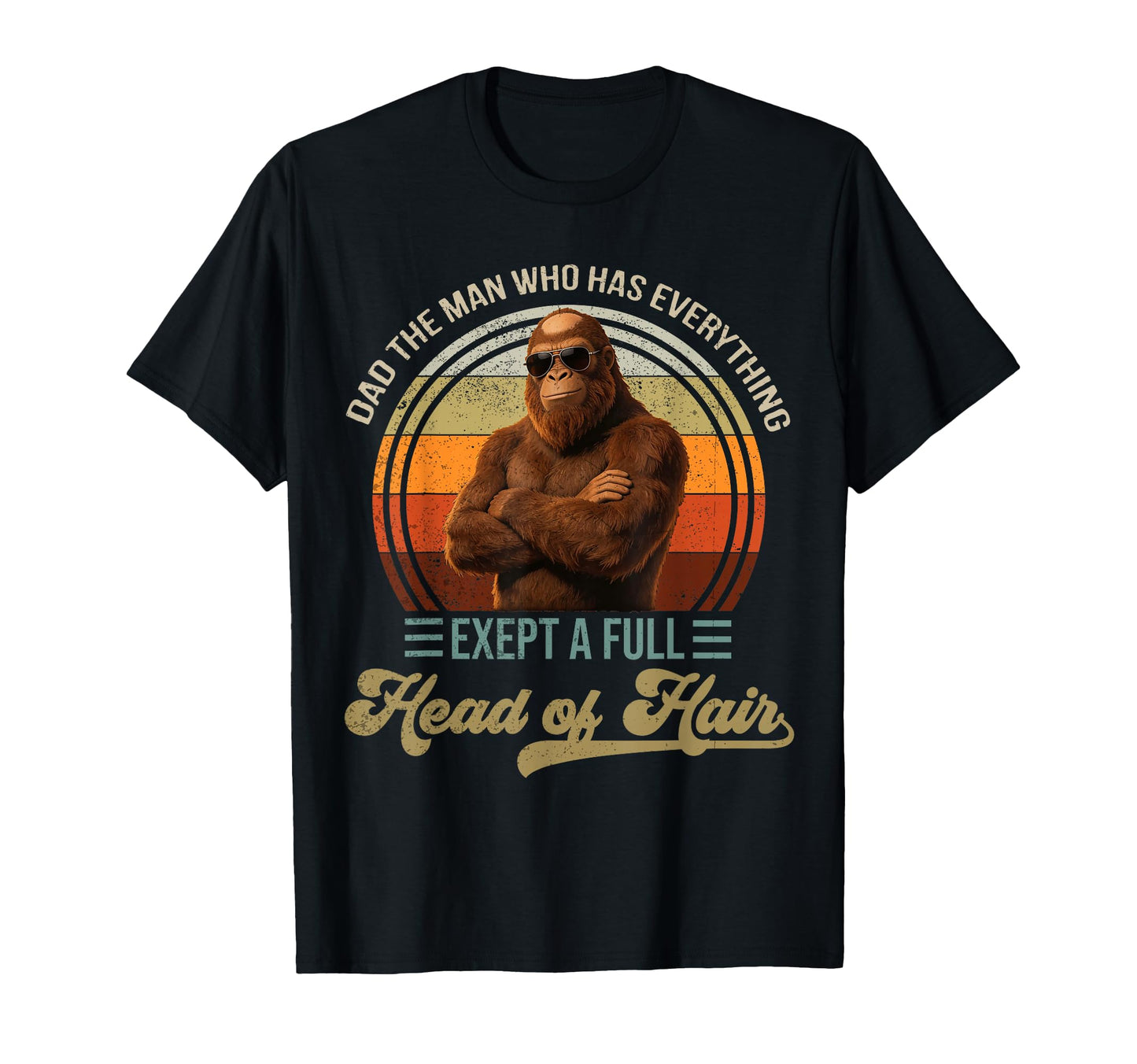 Funny Dad Who Has Everything Bald Dad T-Shirt - Custom Art Print for Adults - T-Shirt, Sweatshirt, Hoodie