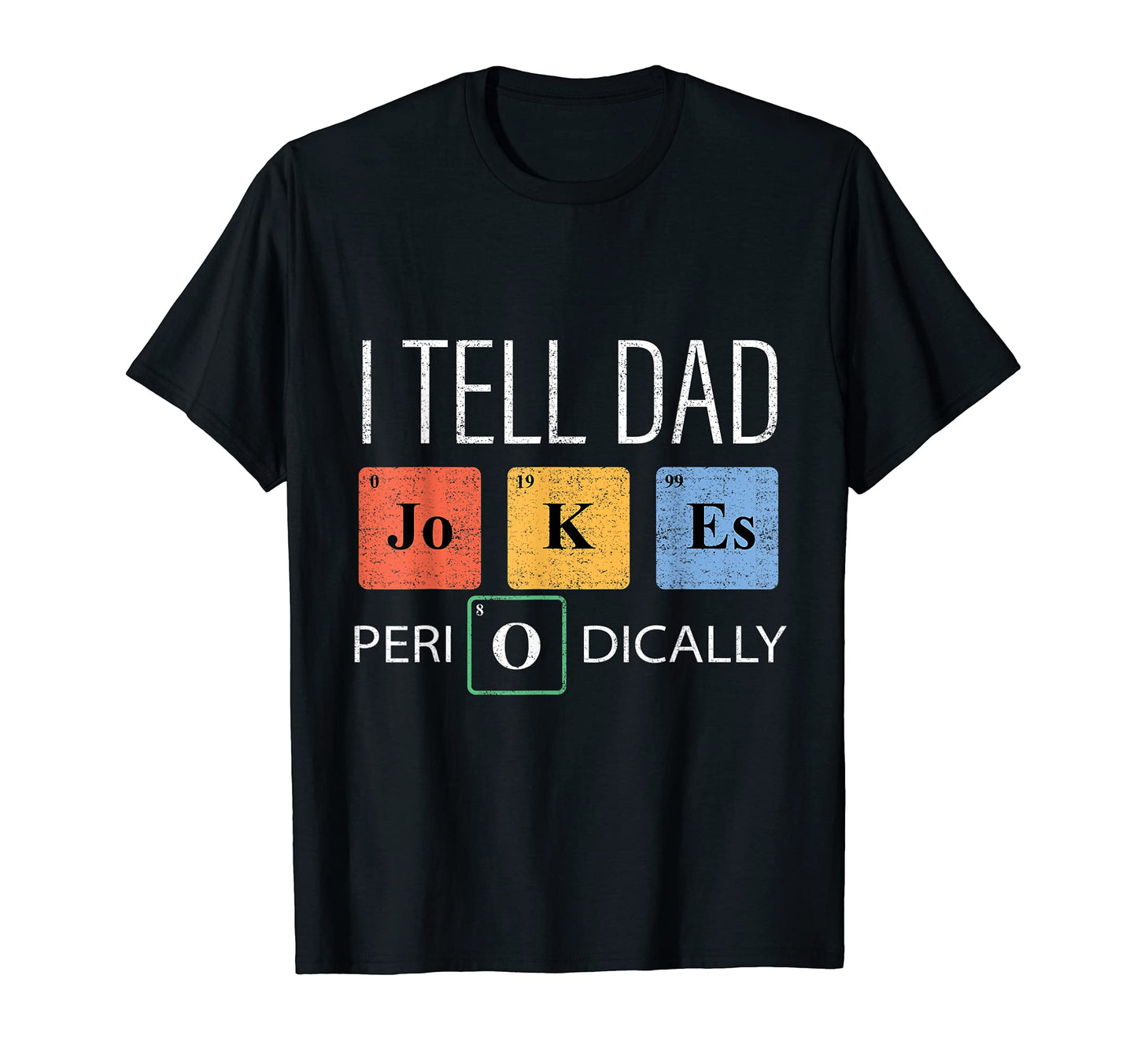 I Tell Dad Jokes Periodically T-Shirt - Minimalist Print for Adults - T-Shirt, Sweatshirt, Hoodie