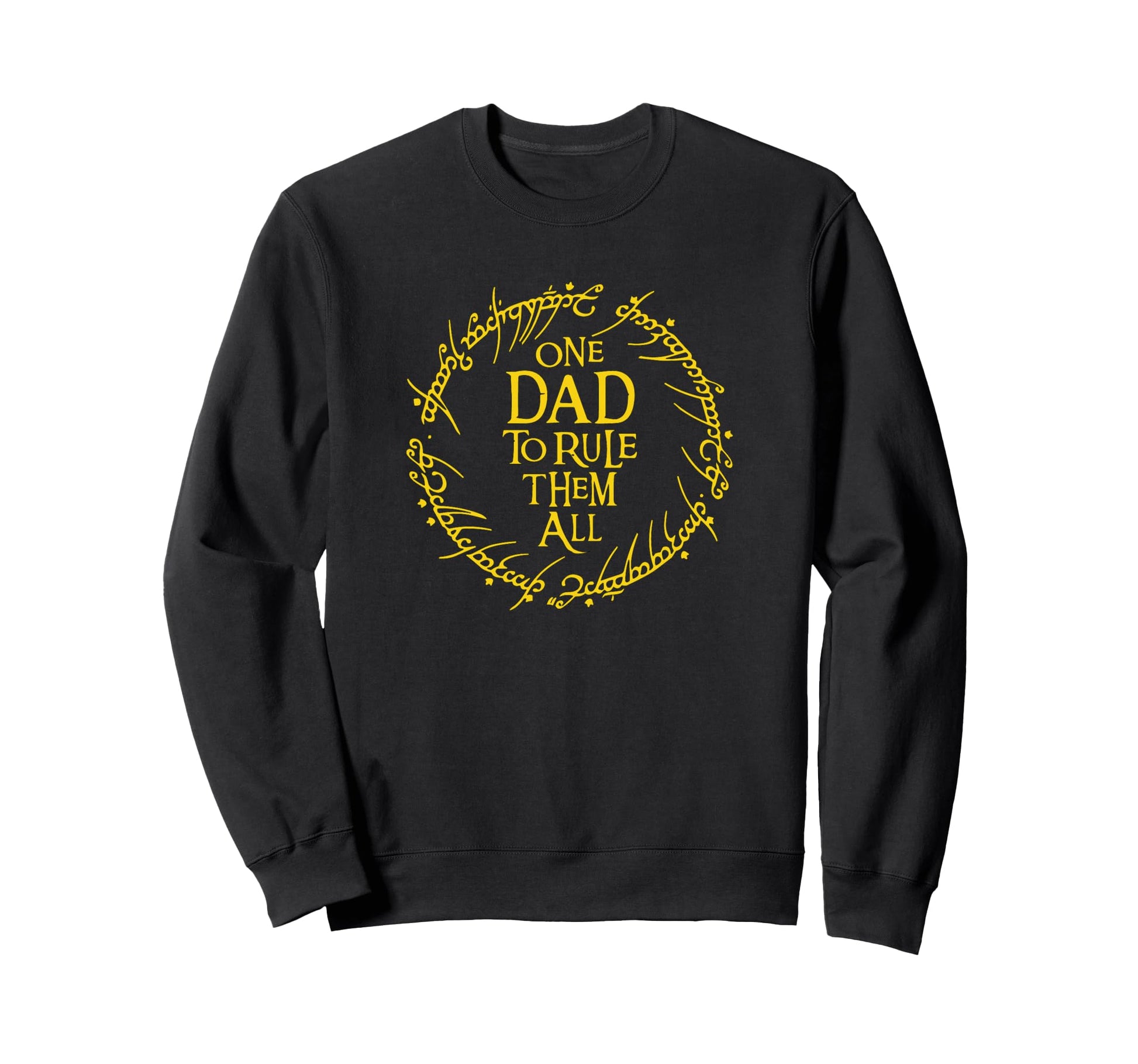 One Dad To Rule Them All Sweatshirt - Custom Art Print Men Women - T-Shirt, Sweatshirt, Hoodie