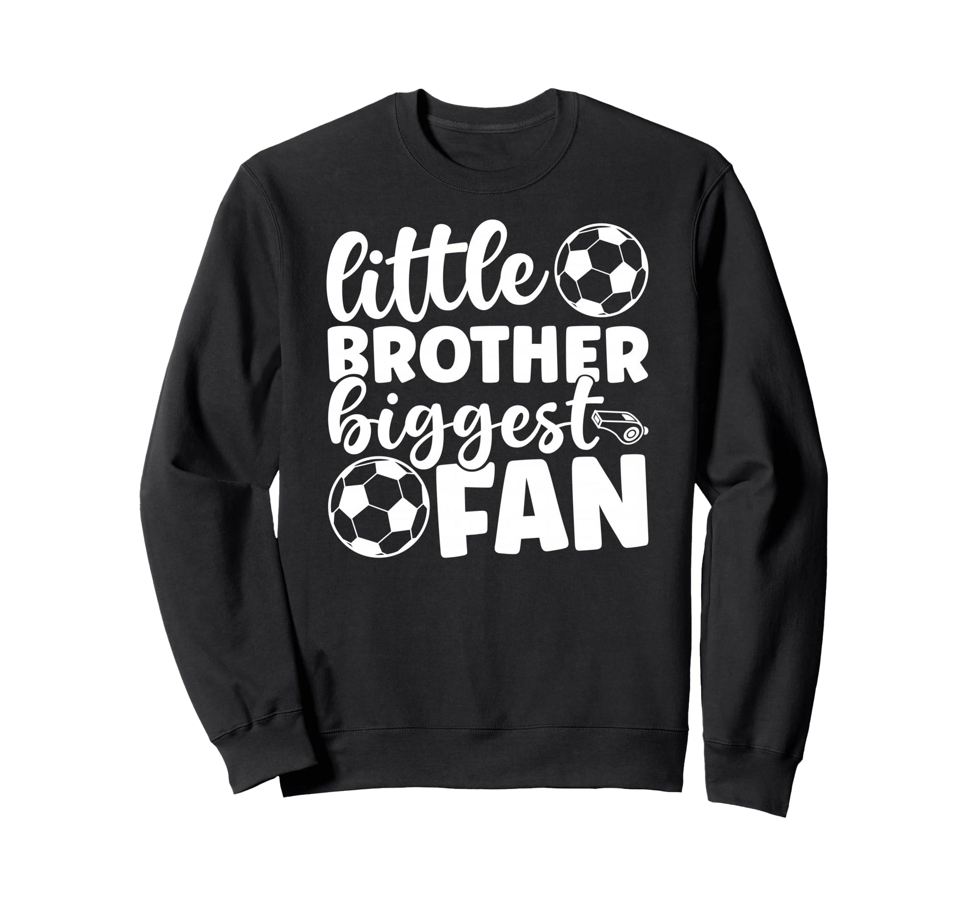 Little Brother Soccer Brother Soccer Sweatshirt - Novelty Apparel Unisex - T-Shirt, Sweatshirt, Hoodie