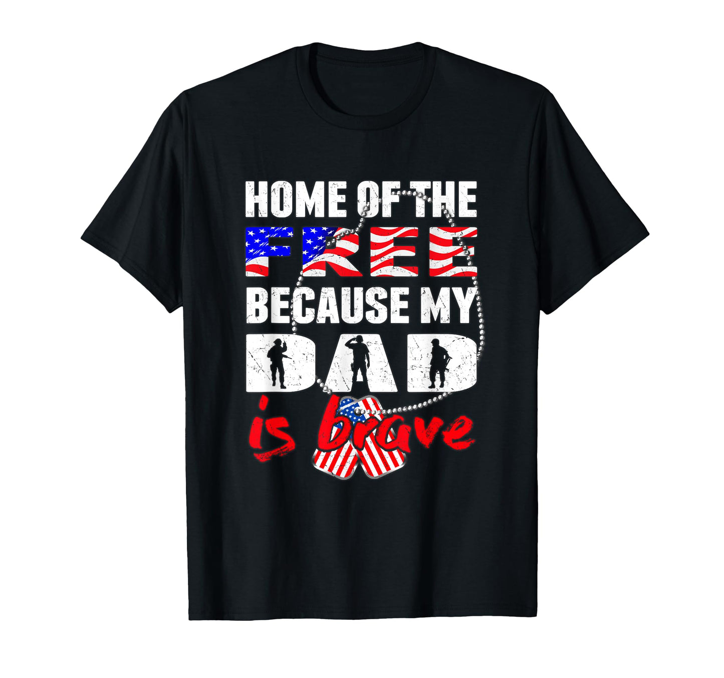 My Dad Is Brave Home Free Proud Army T-Shirt - Aesthetic Graphic Men Women - T-Shirt, Sweatshirt, Hoodie