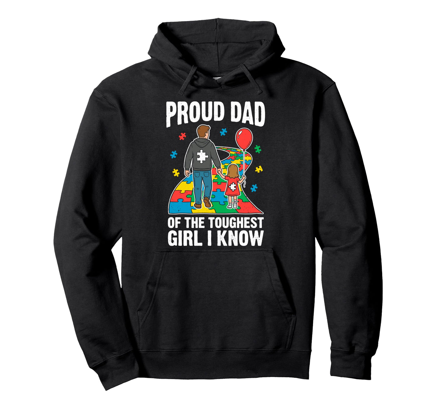 Support Autism Awareness Proud Dad Toughest Hoodie - Unique Graphic Unisex - T-Shirt, Sweatshirt, Hoodie