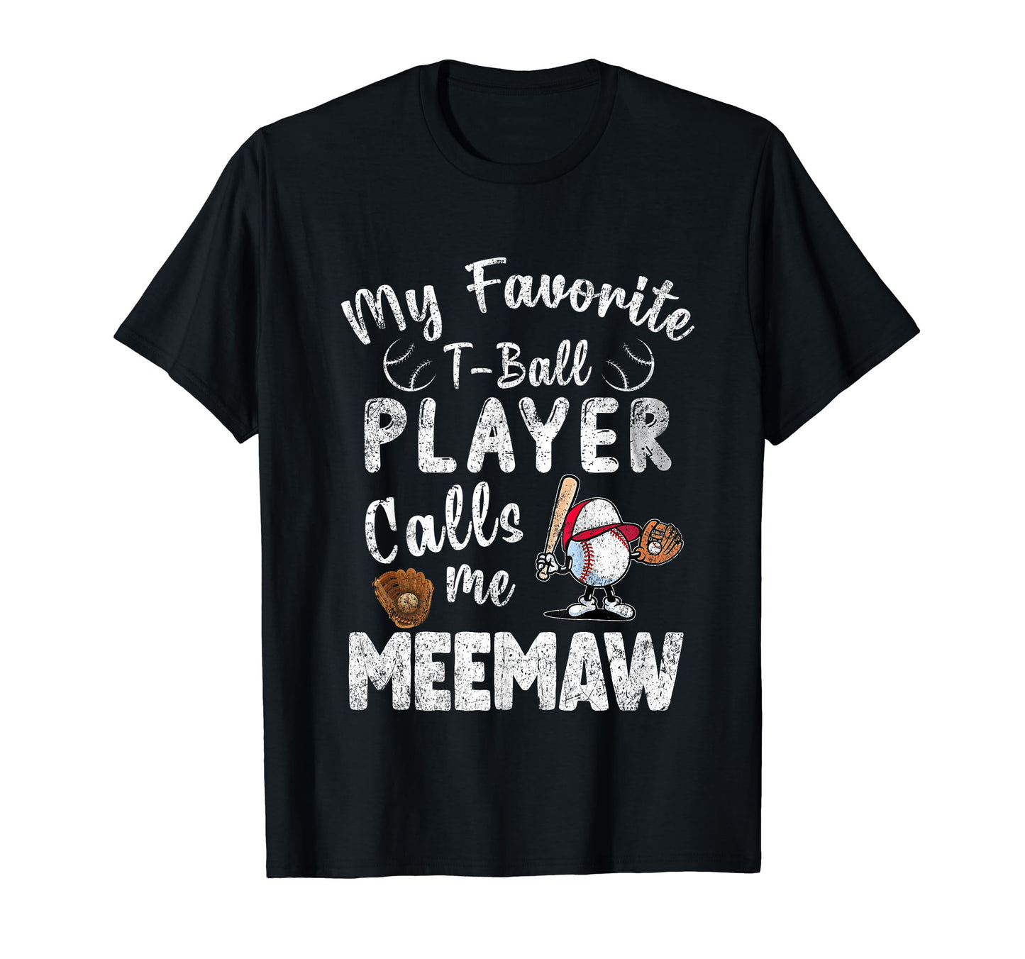 My Favorite T Ball Player Calls Me T-Shirt - Fun Novelty Design Unisex - T-Shirt, Sweatshirt, Hoodie