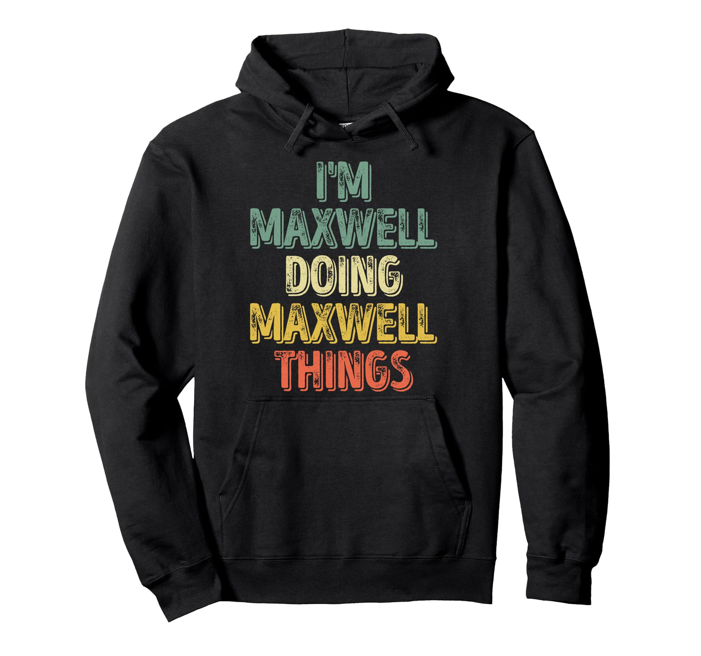 Im Maxwell Doing Maxwell Things Hoodie - Minimalist Print for Adults - T-Shirt, Sweatshirt, Hoodie