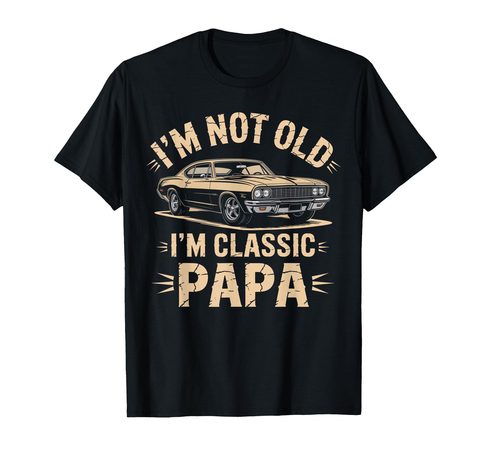 Im Not Old Im Papa Car Lover T-Shirt - Aesthetic Graphic for Adults - T-Shirt, Sweatshirt, Hoodie