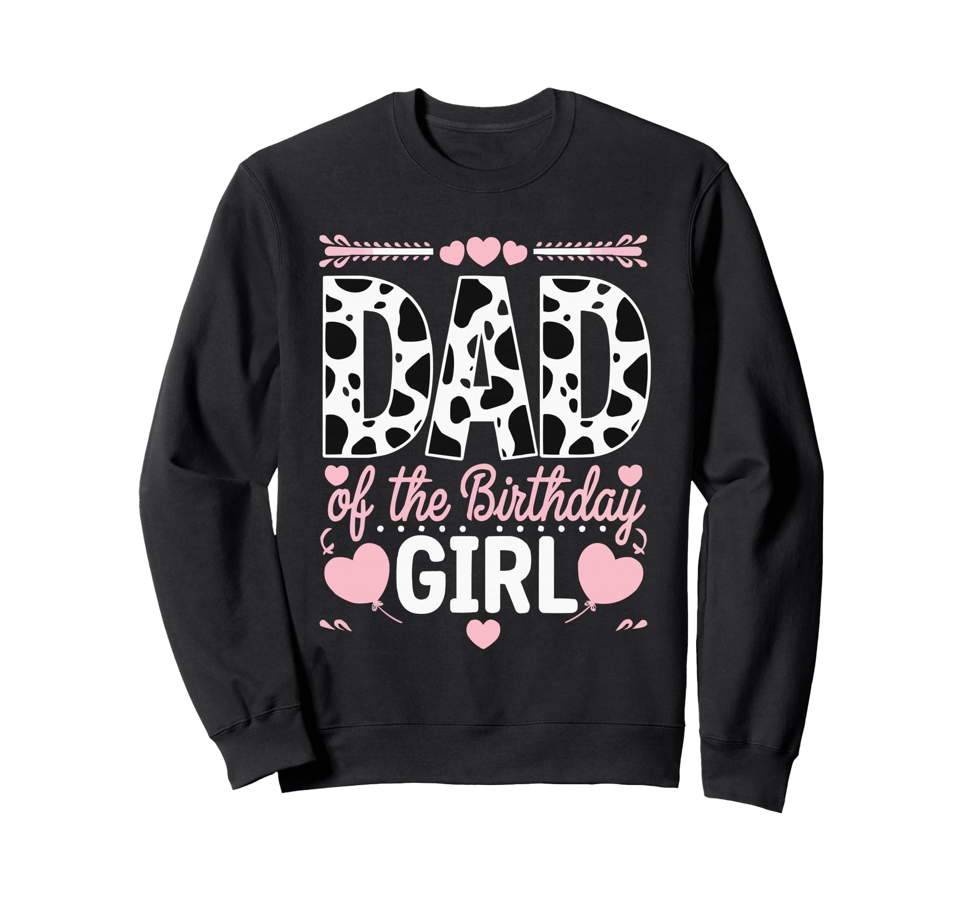 Dad Birthday Cow Themed Party Father Sweatshirt - Trendy Graphic Unisex - T-Shirt, Sweatshirt, Hoodie