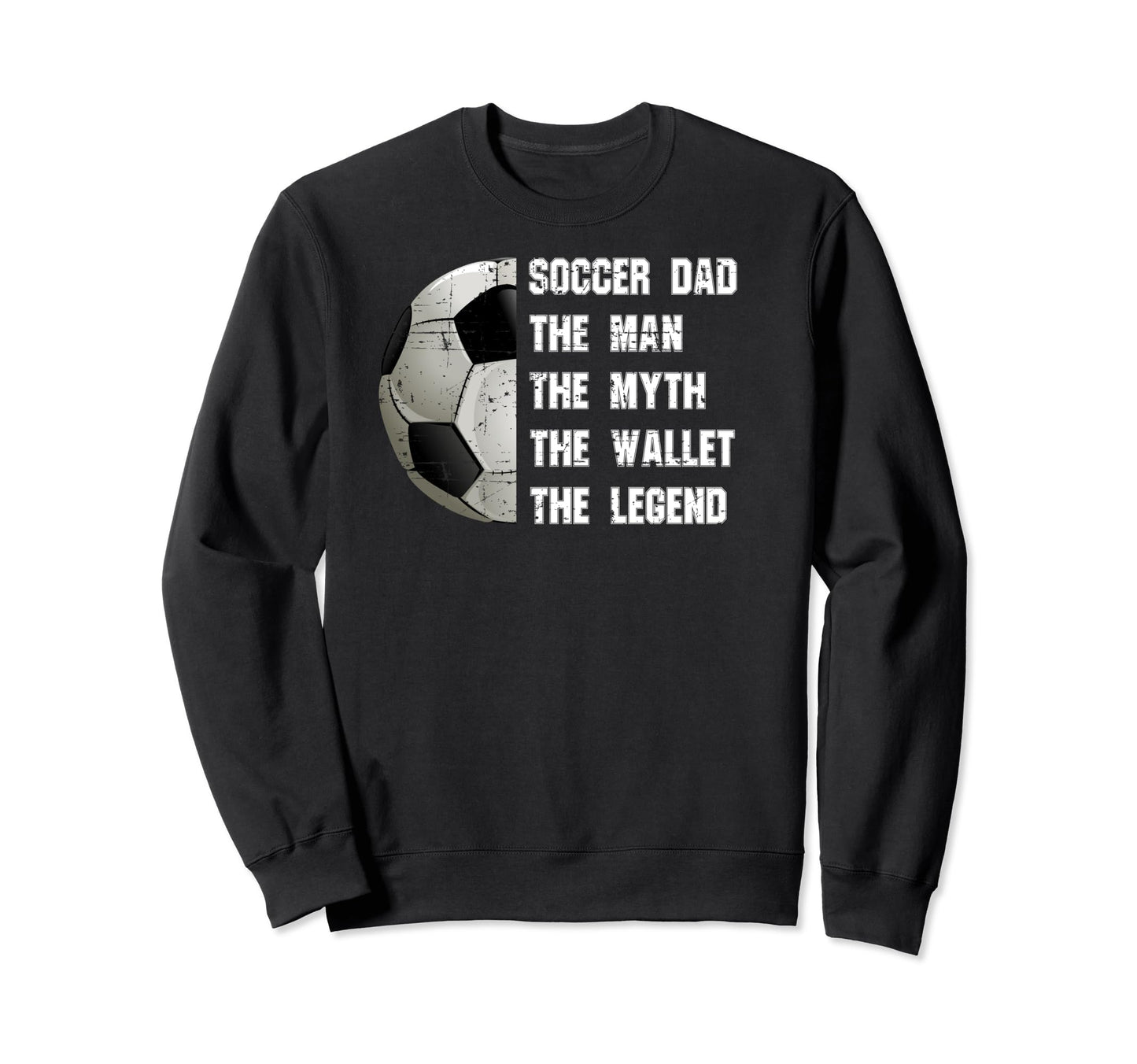 Soccer Dad Fathers Day Father Sweatshirt - Novelty Apparel for Adults - T-Shirt, Sweatshirt, Hoodie