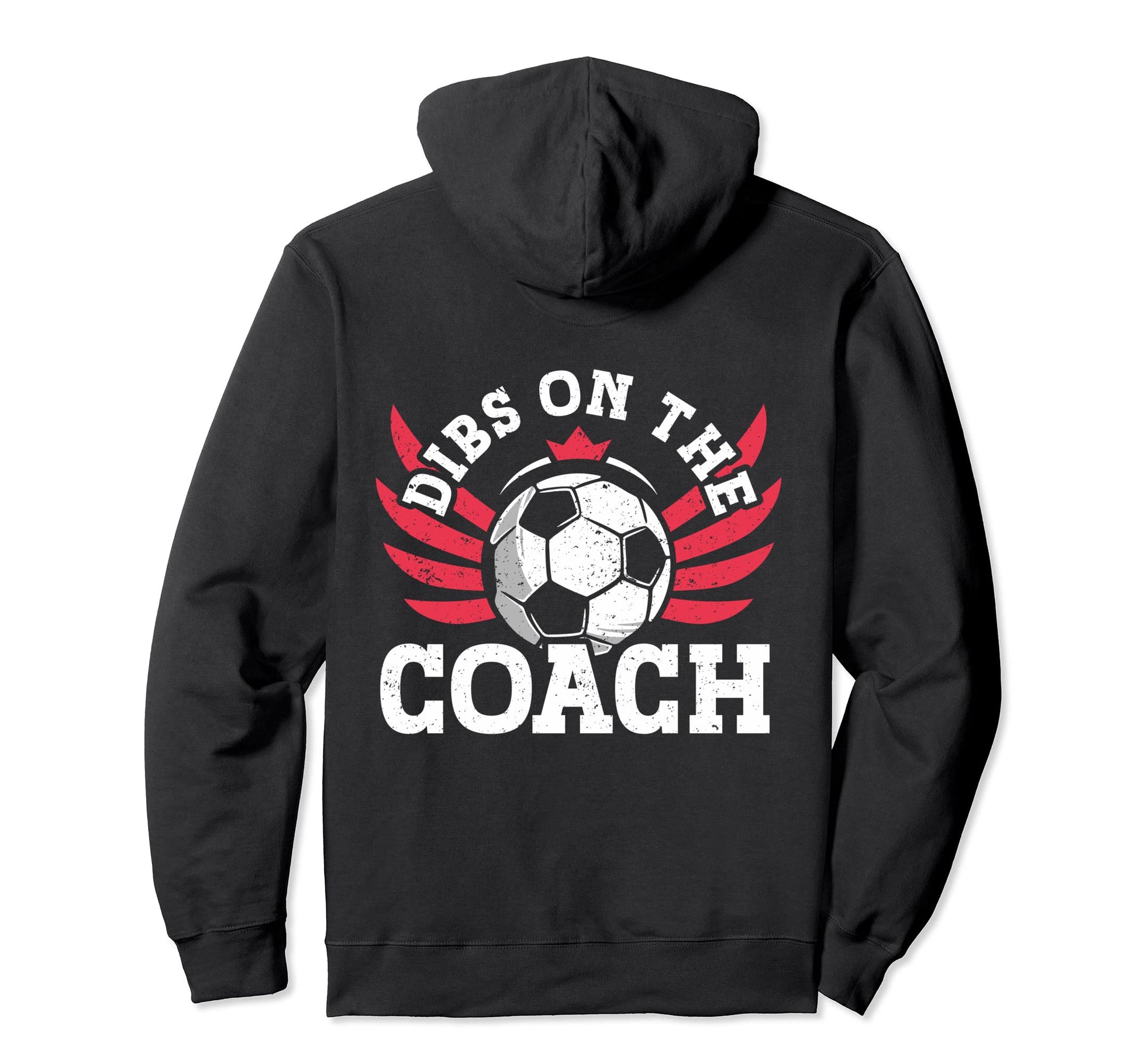 Dibs Soccer Coach Dibs Coach Soccer Hoodie - Streetwear Style Unisex - T-Shirt, Sweatshirt, Hoodie