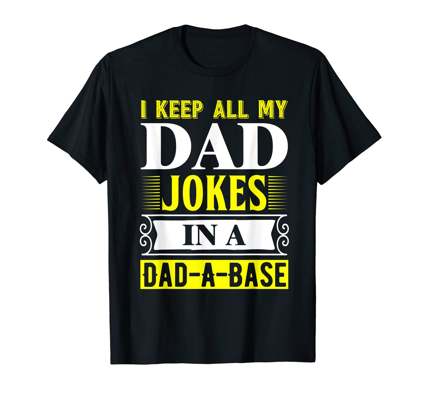 Mens I Keep All My Dad Jokes Dad Base T-Shirt - Unique Graphic for Adults - T-Shirt, Sweatshirt, Hoodie