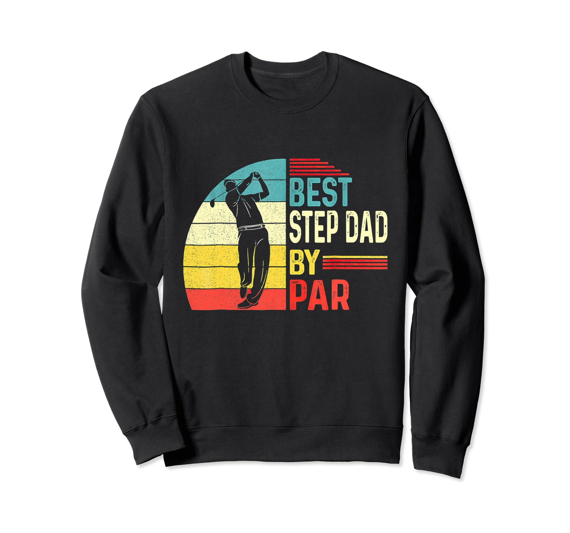 Best Step Dad Par Funny Golfer Sweatshirt - Trendy Graphic for Adults - T-Shirt, Sweatshirt, Hoodie