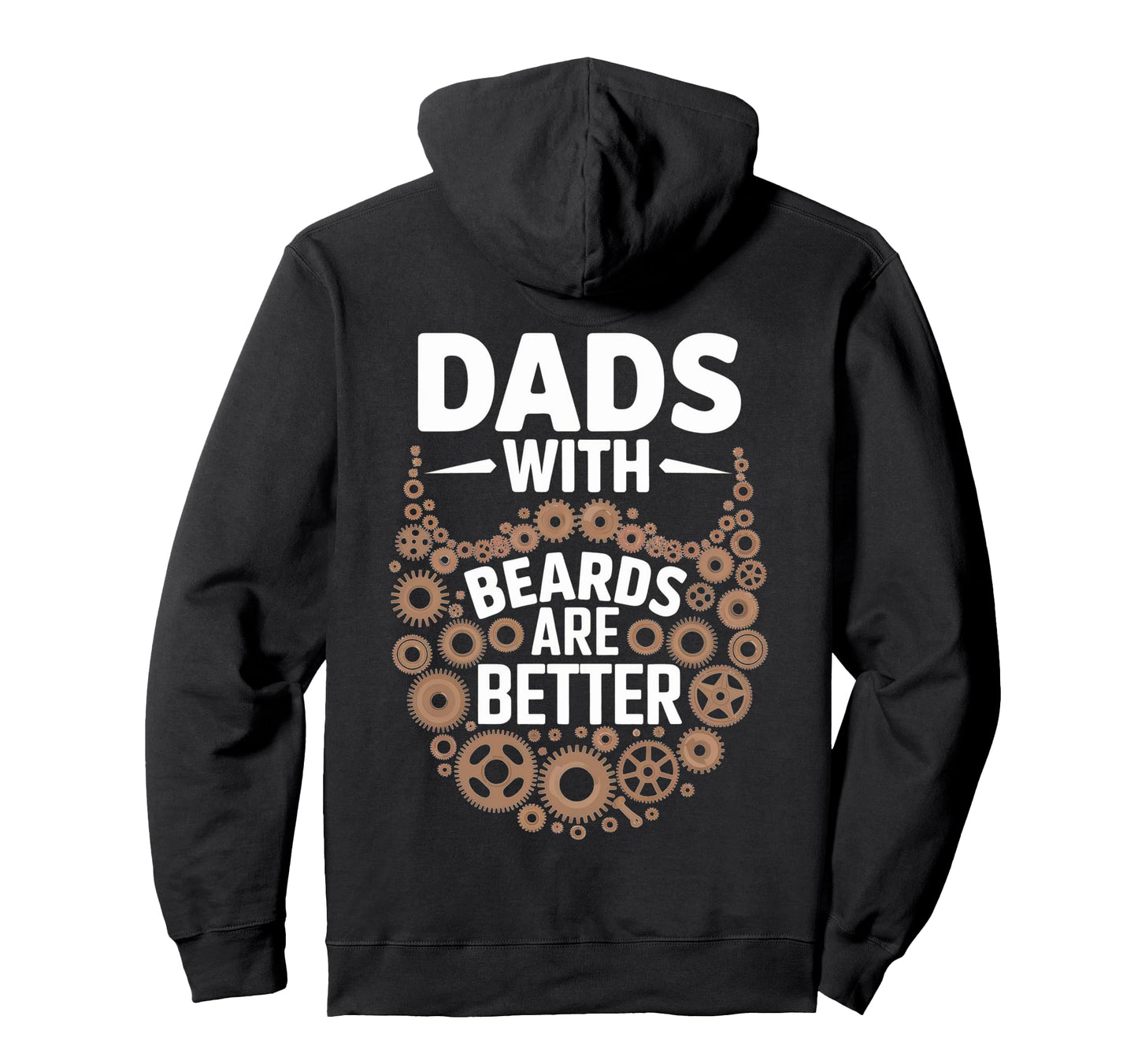 Dads Beards Are Better Gear Hoodie - Fun Novelty Design Men Women - T-Shirt, Sweatshirt, Hoodie