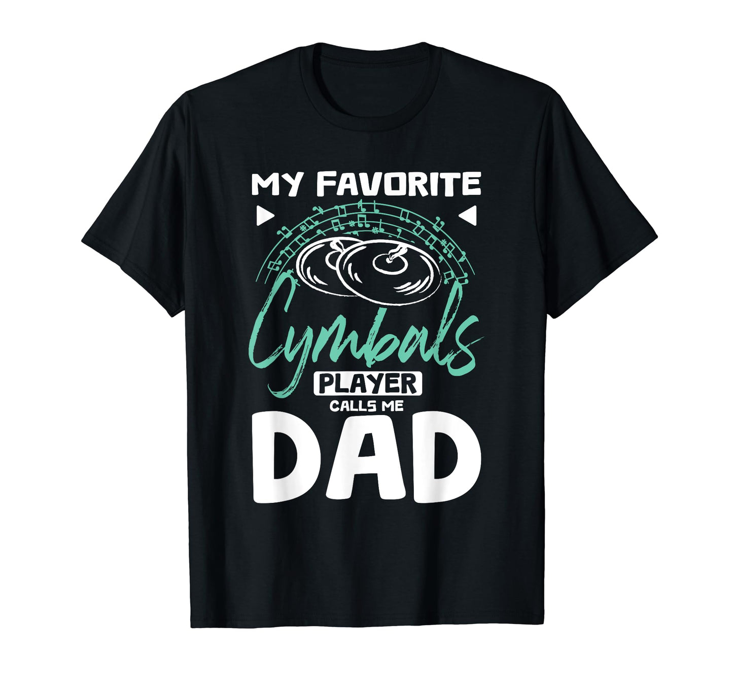 Fathers Day My Favorite Cymbals Player T-Shirt - Graphic Print for Adults - T-Shirt, Sweatshirt, Hoodie