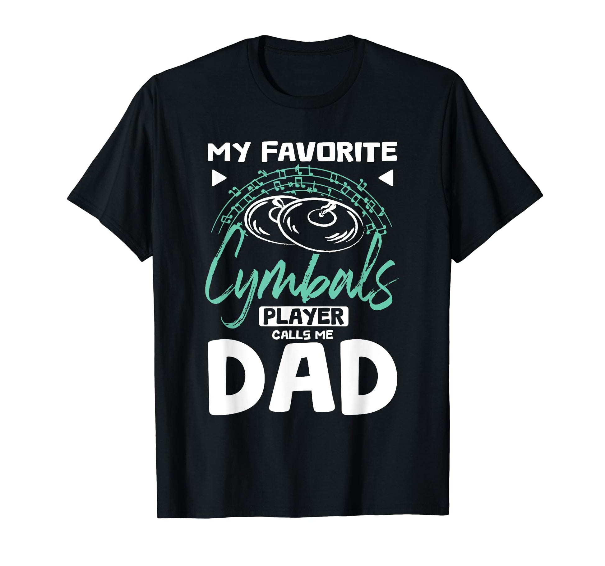 Fathers Day My Favorite Cymbals Player T-Shirt - Graphic Print for Adults - T-Shirt, Sweatshirt, Hoodie