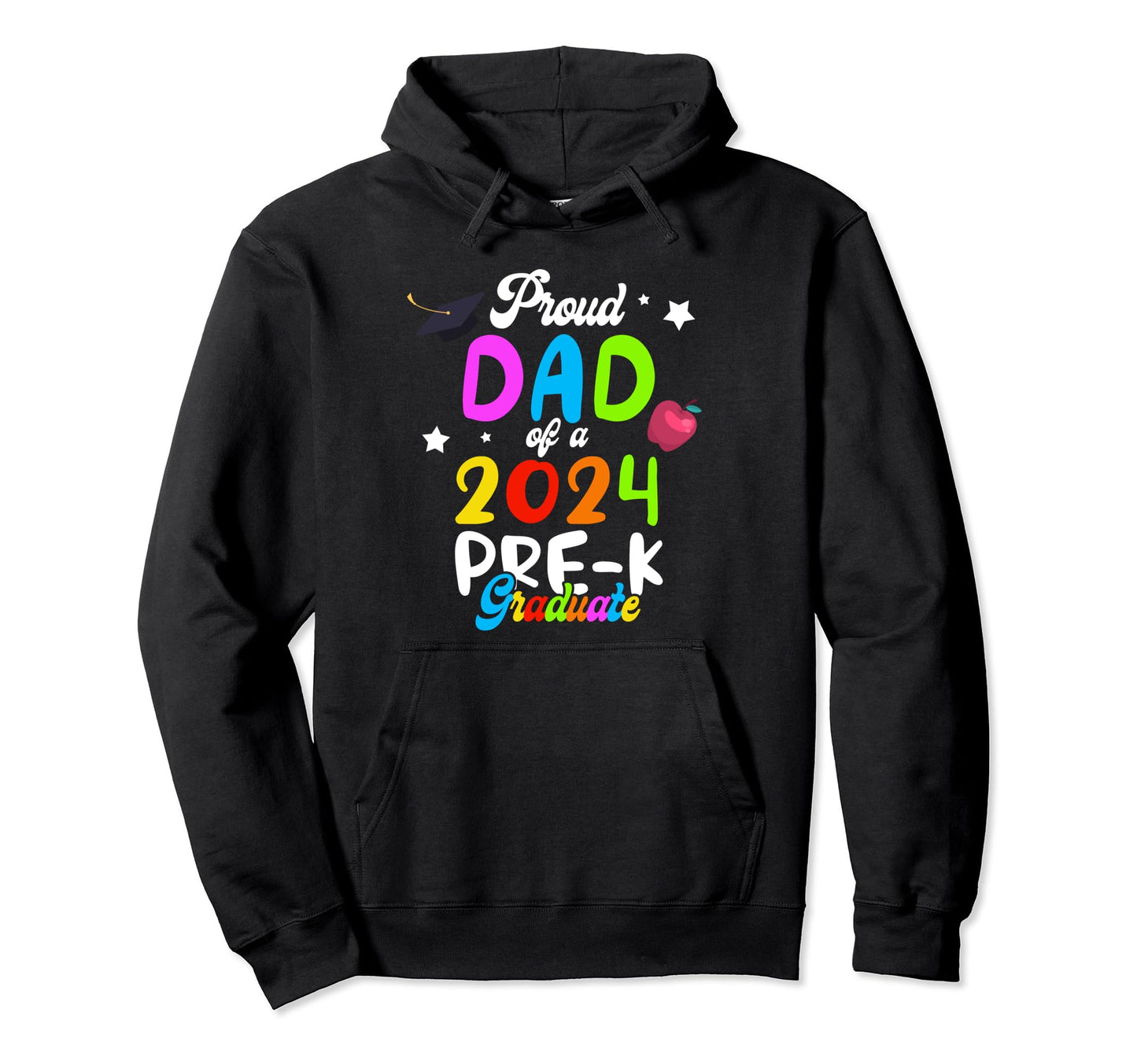 Proud Dad 2024 Pre K Graduate Funny Hoodie - Graphic Print for Adults - T-Shirt, Sweatshirt, Hoodie