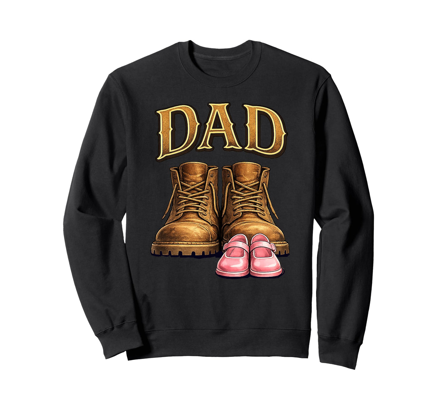 Dad Daughter Work Boots Father Proud Sweatshirt - Trendy Graphic Men Women - T-Shirt, Sweatshirt, Hoodie