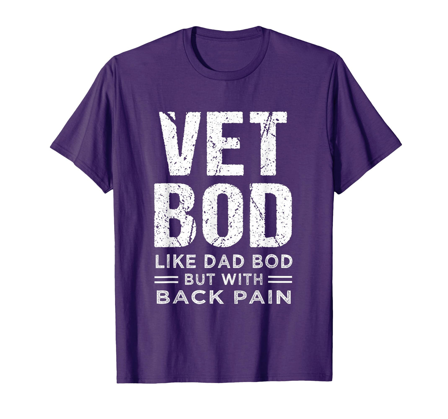 Mens Vet Bod Like Dad Bod Back Pain T-Shirt - Custom Art Print Men Women - T-Shirt, Sweatshirt, Hoodie