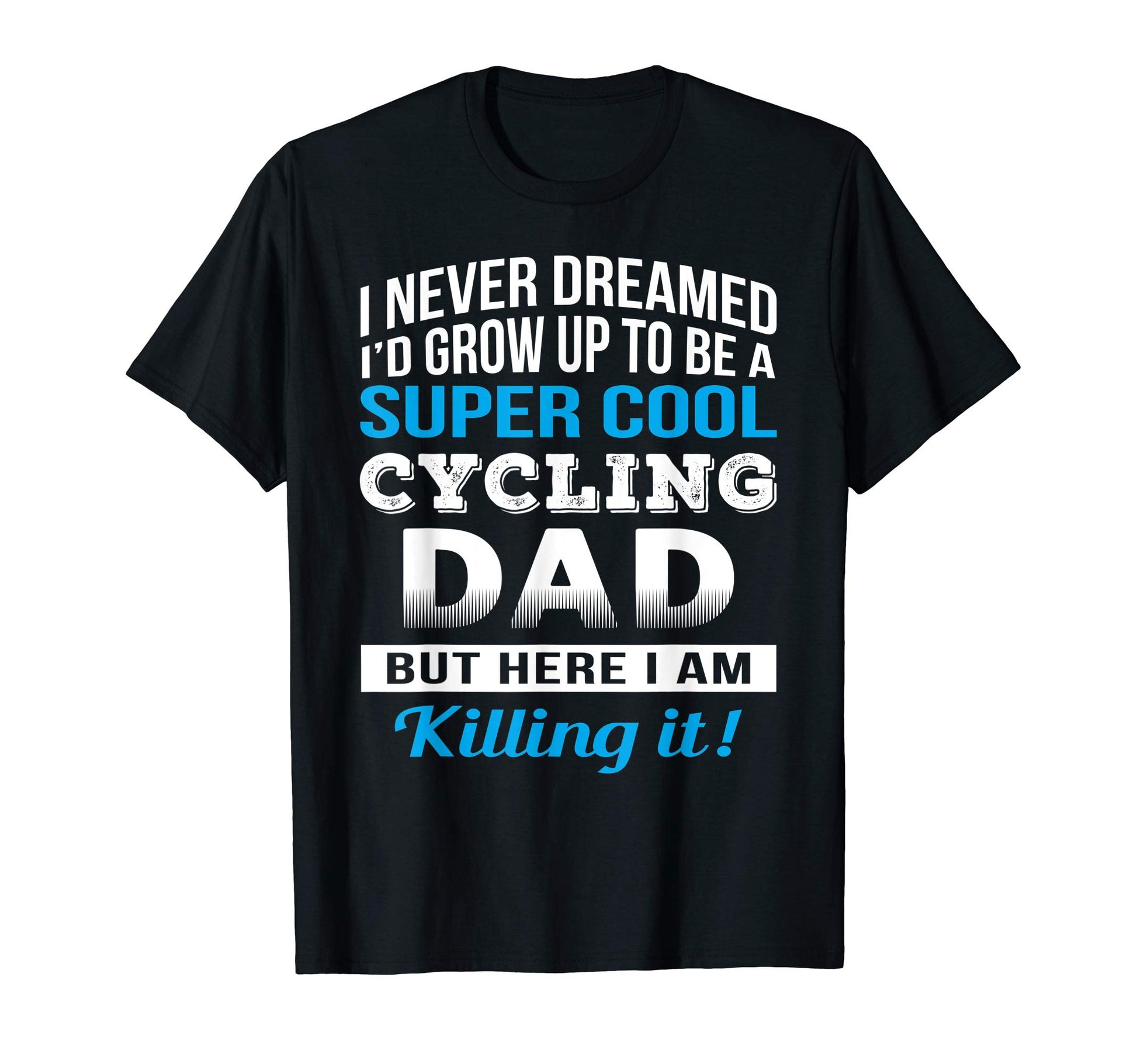 Mens Funny Cycling Dad Gifts Biker Cyclist T-Shirt - Graphic Print Unisex - T-Shirt, Sweatshirt, Hoodie
