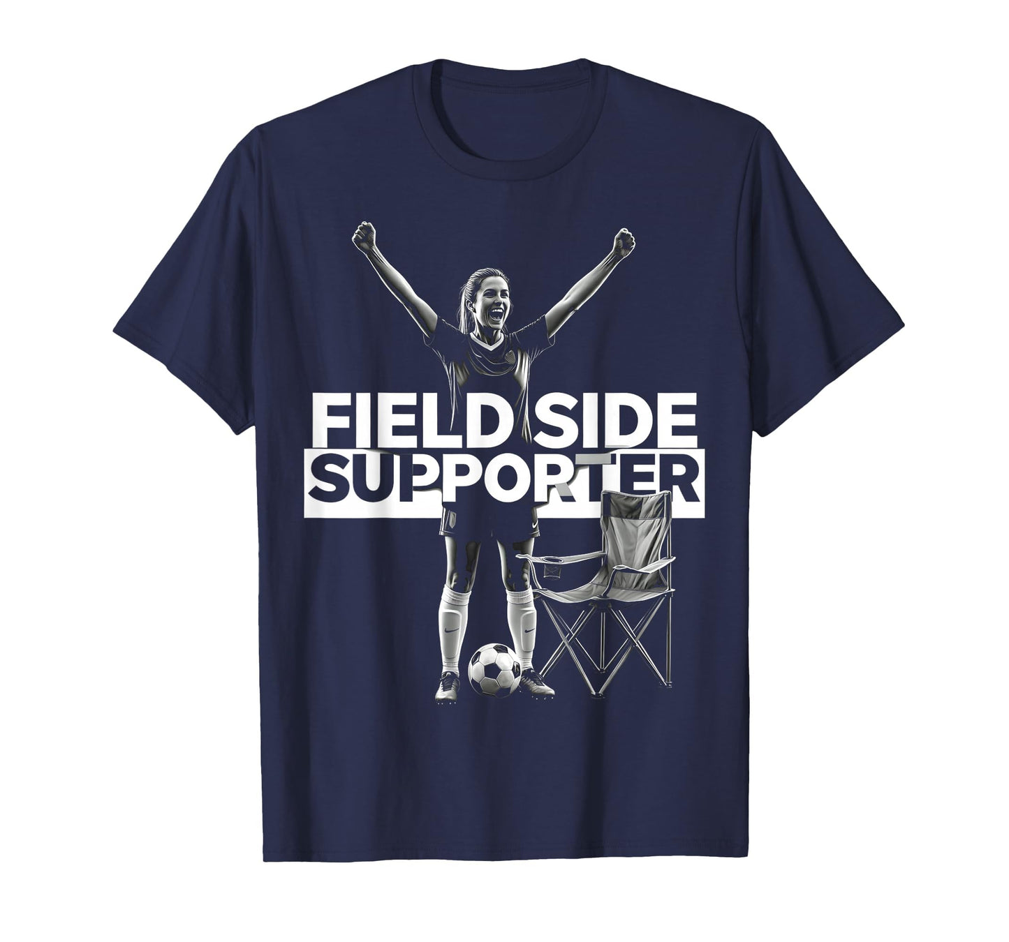 Field Side Supporter Soccer Mom T-Shirt - Unique Graphic for Adults - T-Shirt, Sweatshirt, Hoodie