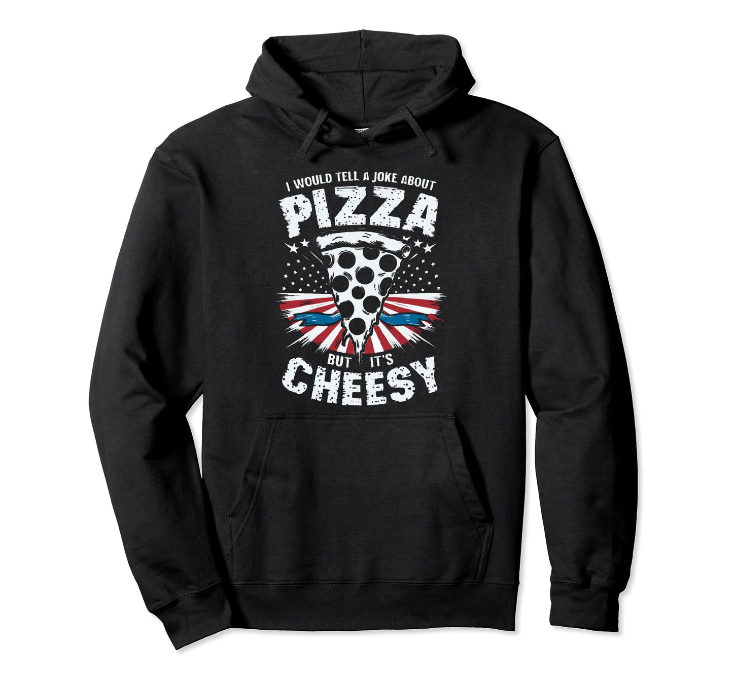 Cheesy Dad Joke Slice Pizza Fathers Hoodie - Fun Novelty Design Men Women - T-Shirt, Sweatshirt, Hoodie
