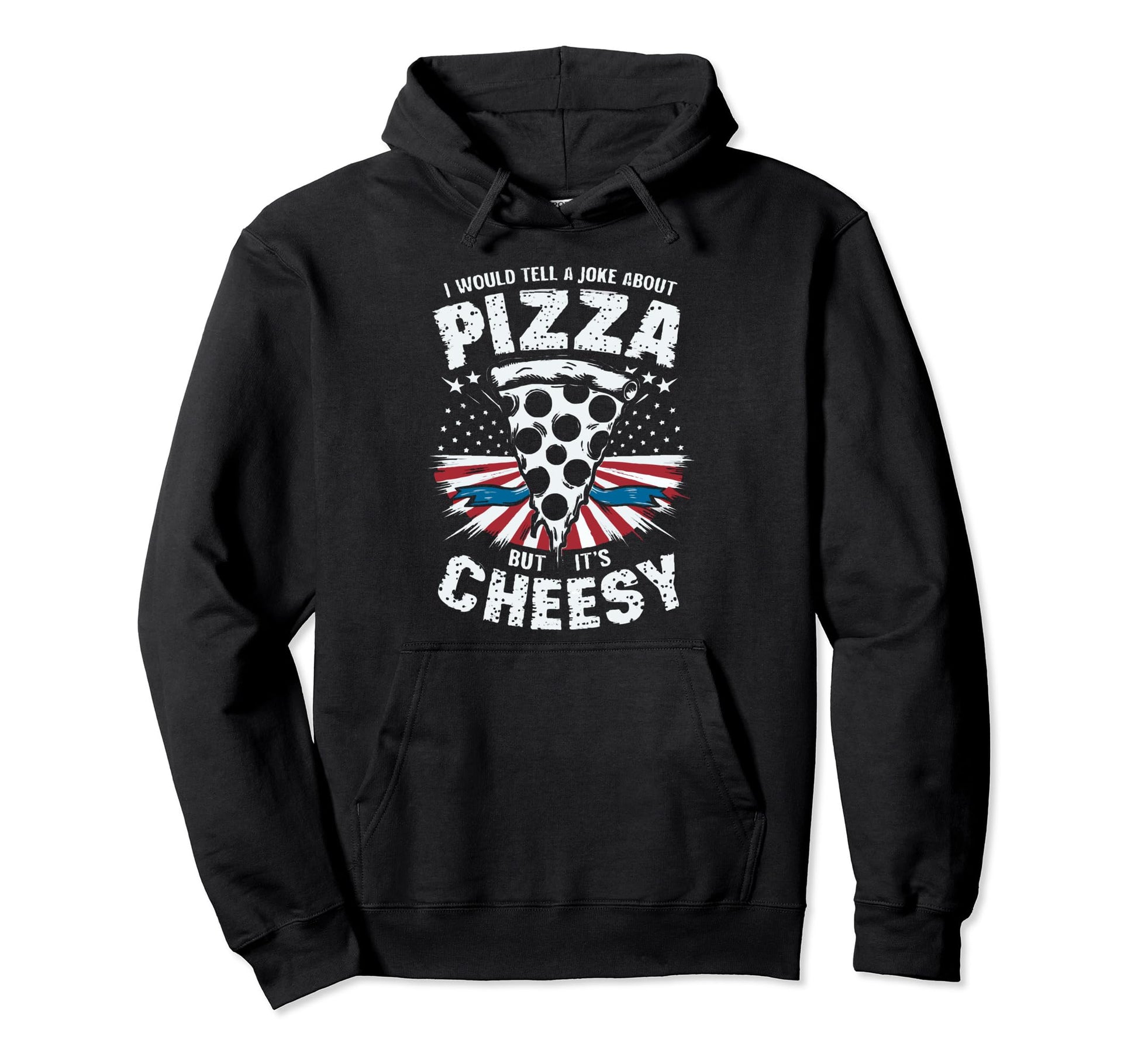 Cheesy Dad Joke Slice Pizza Fathers Hoodie - Fun Novelty Design Men Women - T-Shirt, Sweatshirt, Hoodie