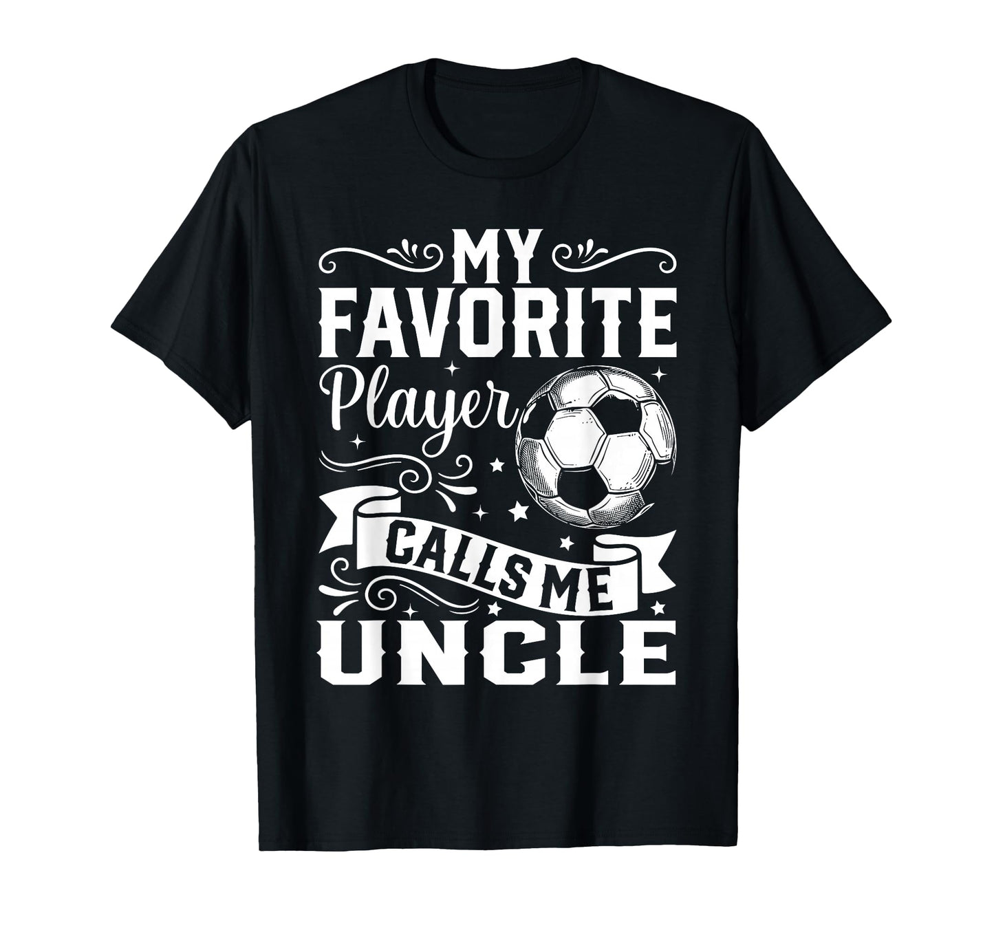 My Favorite Player Calls Me Uncle T-Shirt - Aesthetic Graphic Men Women - T-Shirt, Sweatshirt, Hoodie