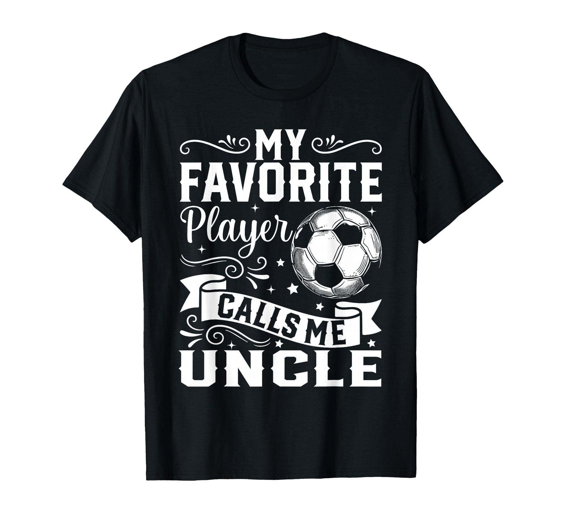 My Favorite Player Calls Me Uncle T-Shirt - Aesthetic Graphic Men Women - T-Shirt, Sweatshirt, Hoodie