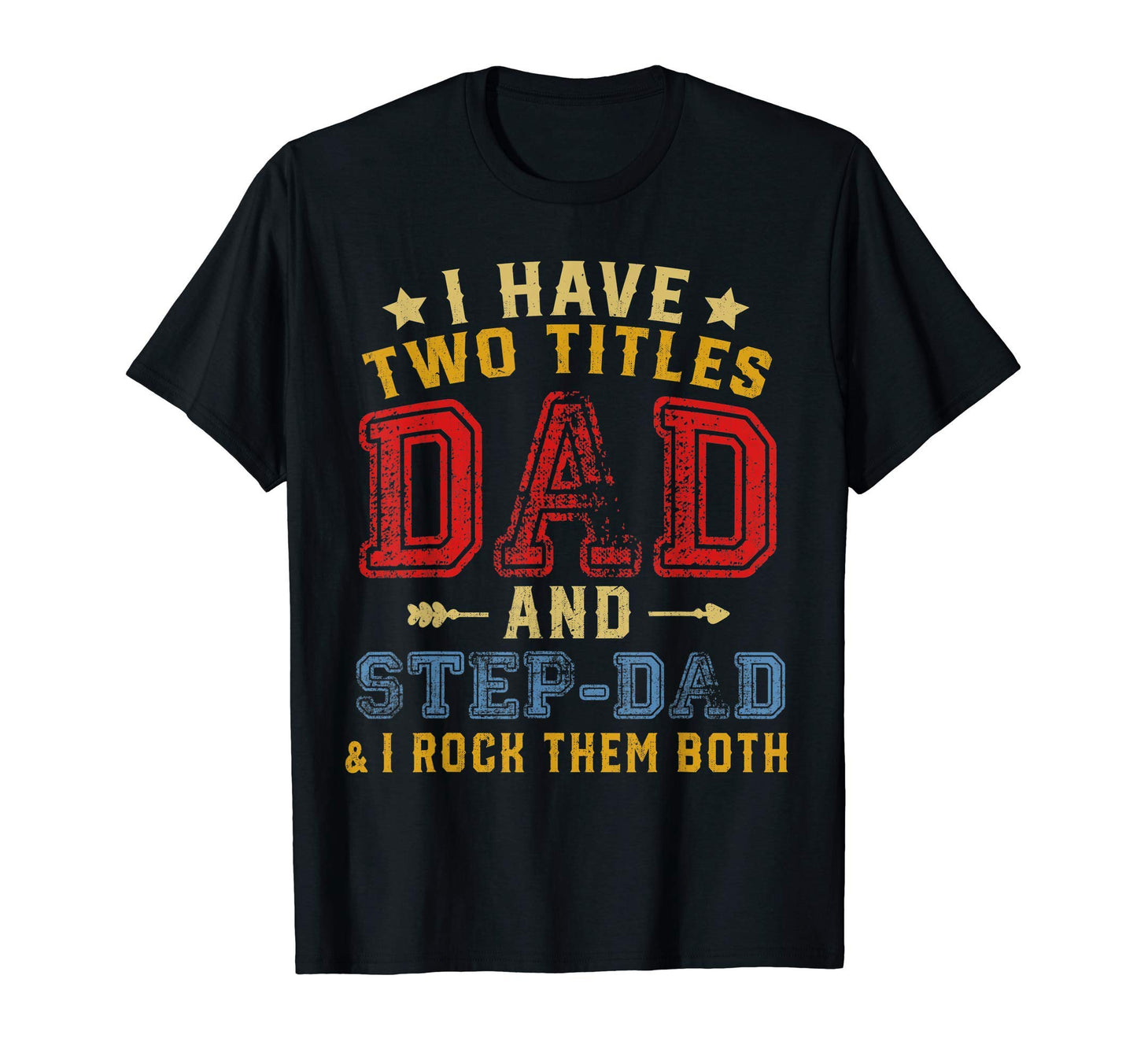 Mens I Have Two Titles Dad And Step T-Shirt - Minimalist Print Men Women - T-Shirt, Sweatshirt, Hoodie