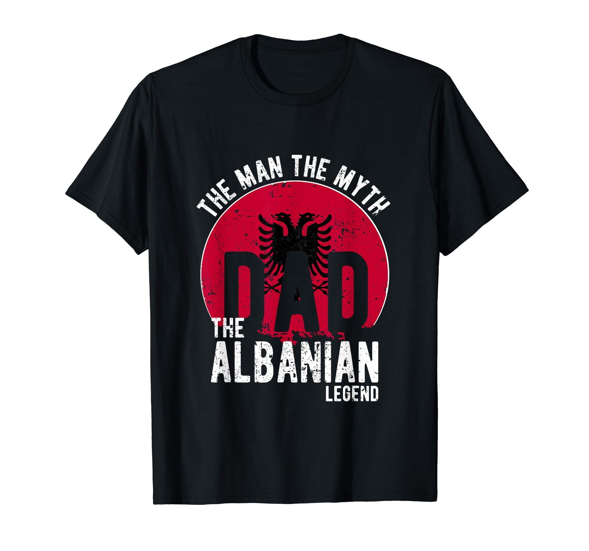 Myth Albanian Legend Dad Albanian T-Shirt - Unique Graphic for Adults - T-Shirt, Sweatshirt, Hoodie