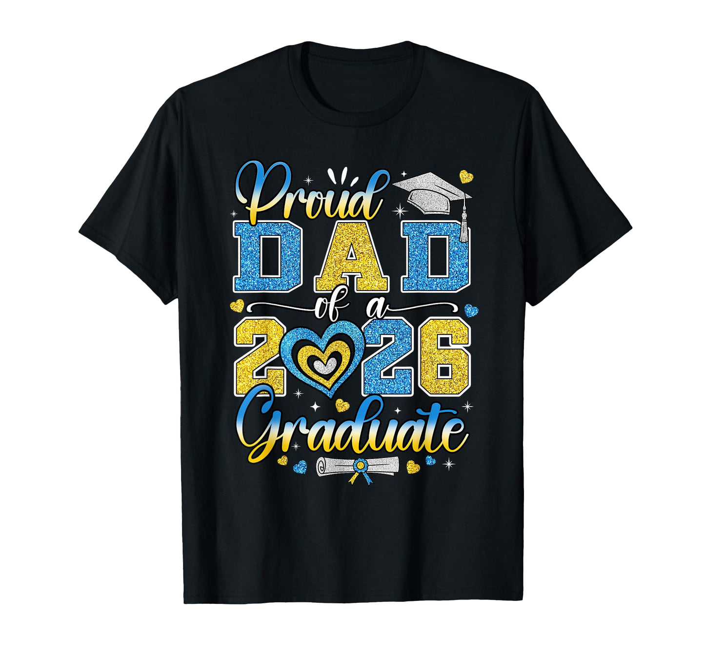 Proud Dad Class 2026 Graduate Senior T-Shirt - Graphic Print Unisex - T-Shirt, Sweatshirt, Hoodie