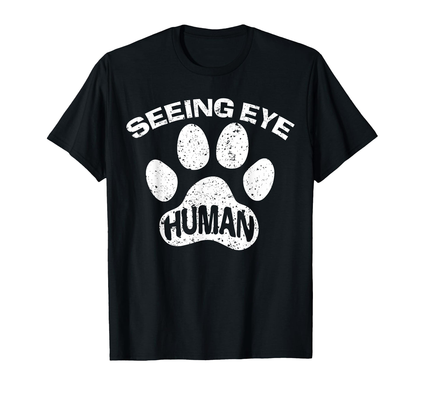 Seeing Eye Human Funny Blind Foster Dog T-Shirt - Trendy Graphic Men Women - T-Shirt, Sweatshirt, Hoodie