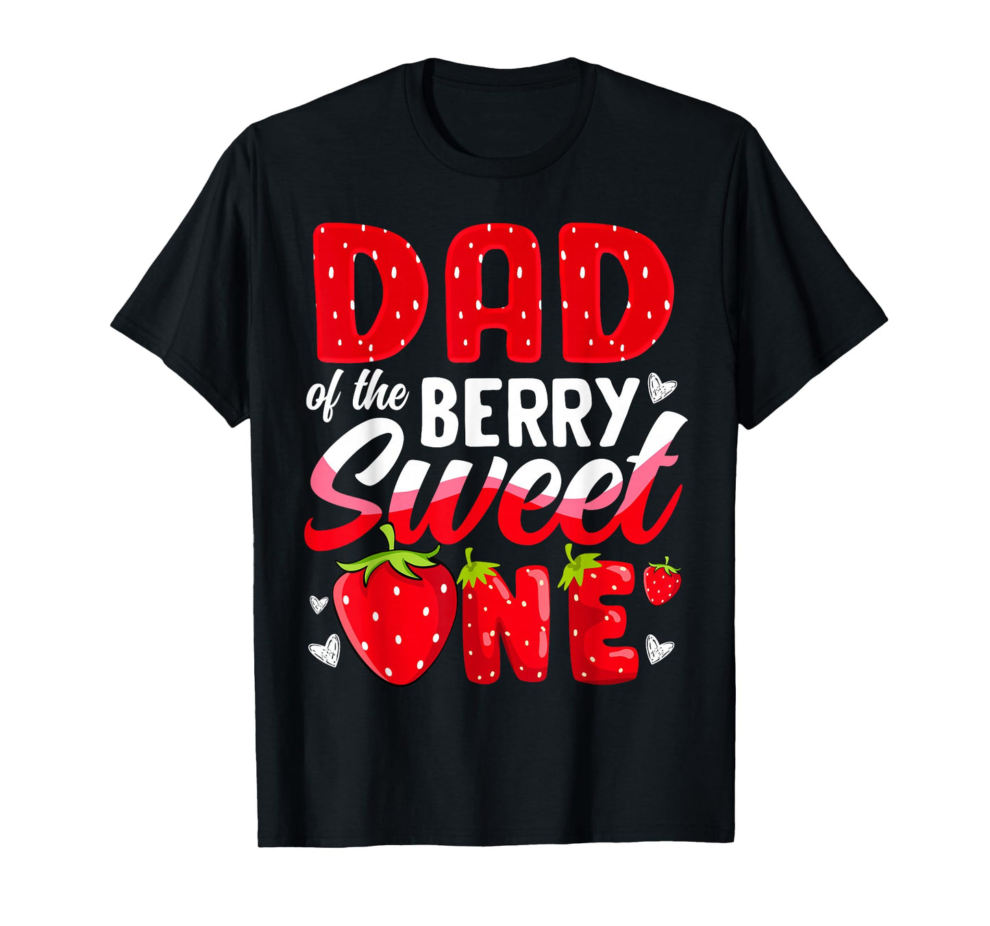 Dad Berry Sweet One Strawberry 1St T-Shirt - Aesthetic Graphic Men Women - T-Shirt, Sweatshirt, Hoodie