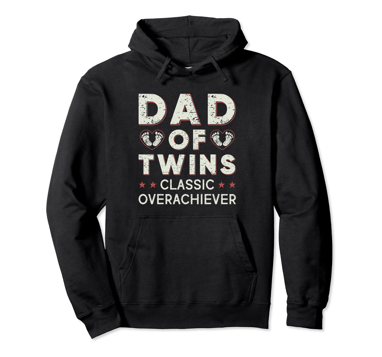 Dad Twins Overachiever Father Two Hoodie - Casual Everyday Wear Unisex - T-Shirt, Sweatshirt, Hoodie