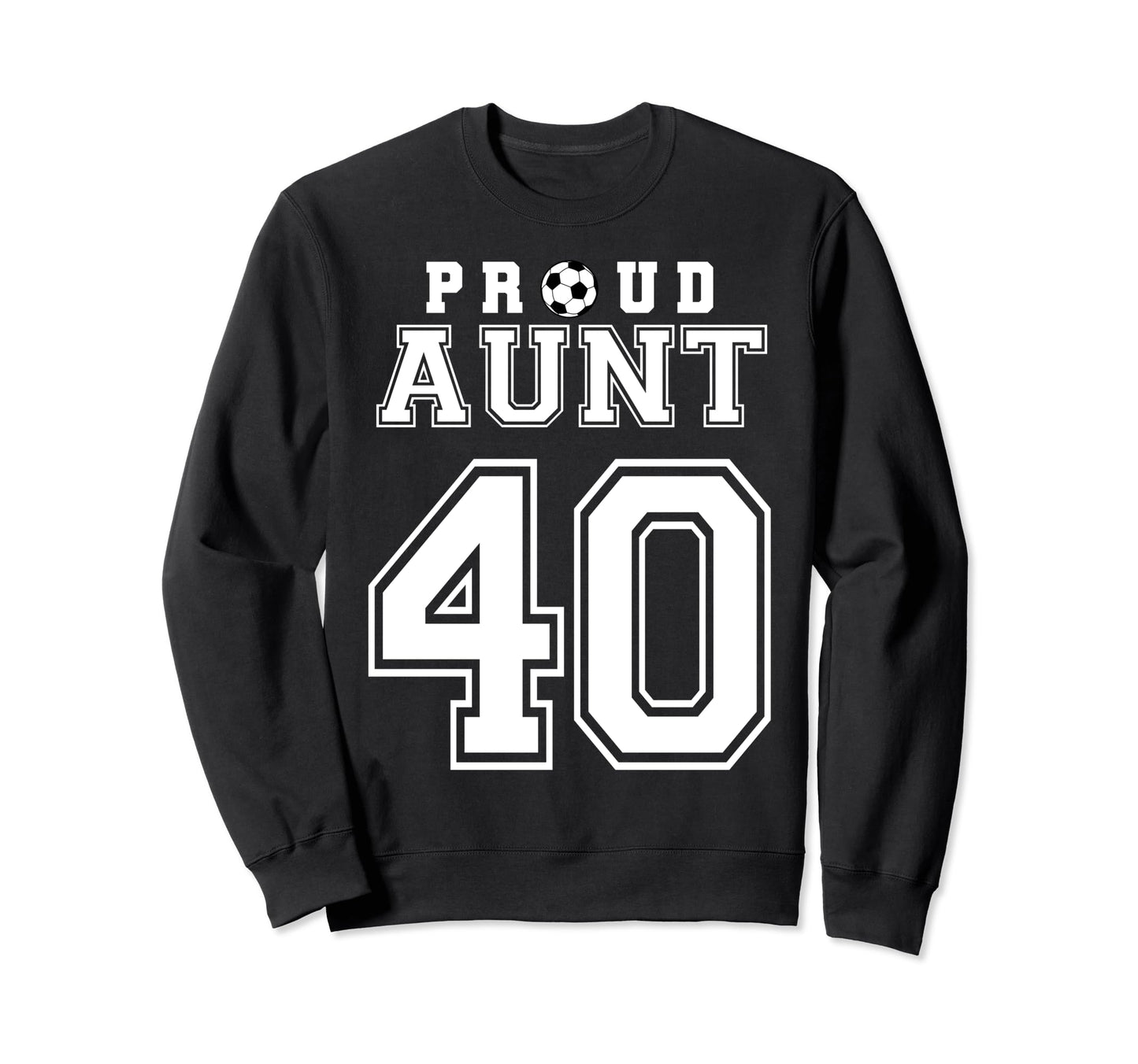 Number 40 Custom Proud Soccer Sweatshirt - Novelty Apparel for Adults - T-Shirt, Sweatshirt, Hoodie